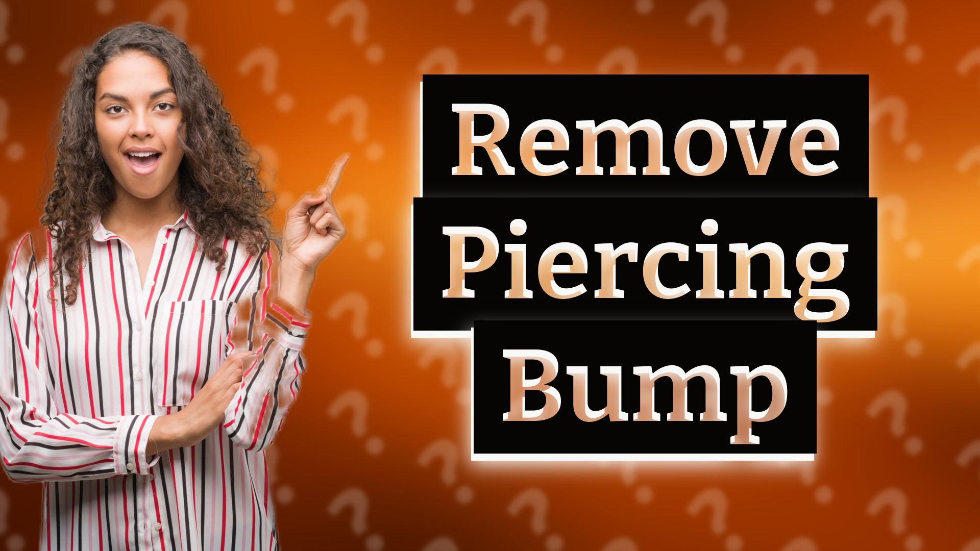 Remove Piercing Bump