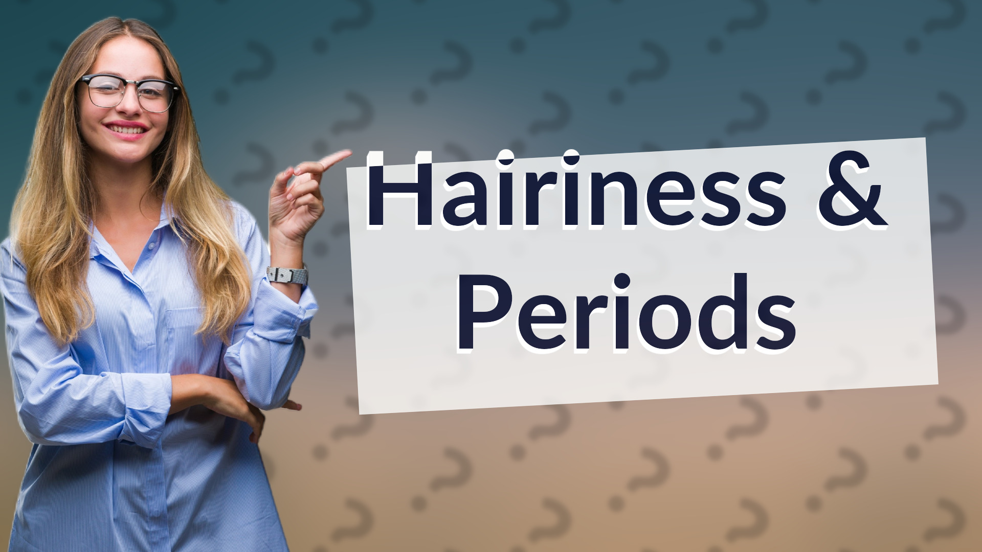 Hairiness & Periods