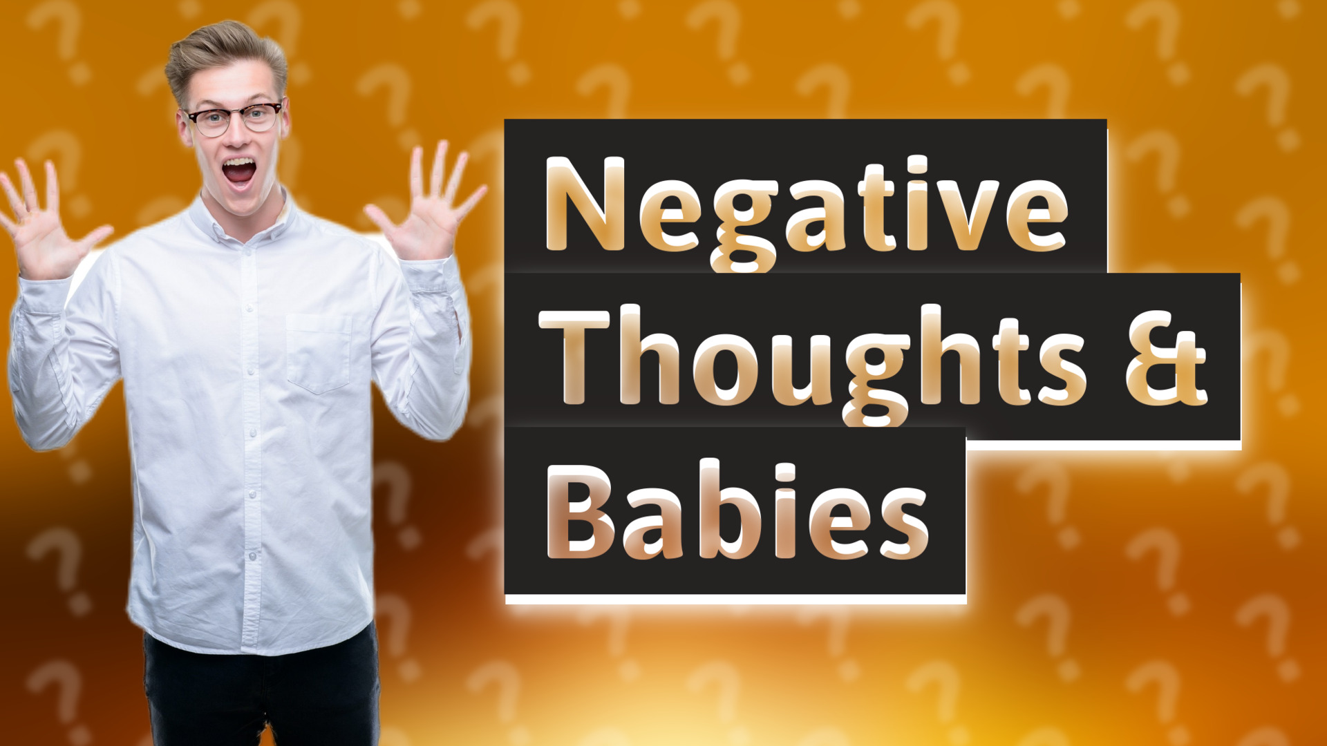 Negative Thoughts & Babies
