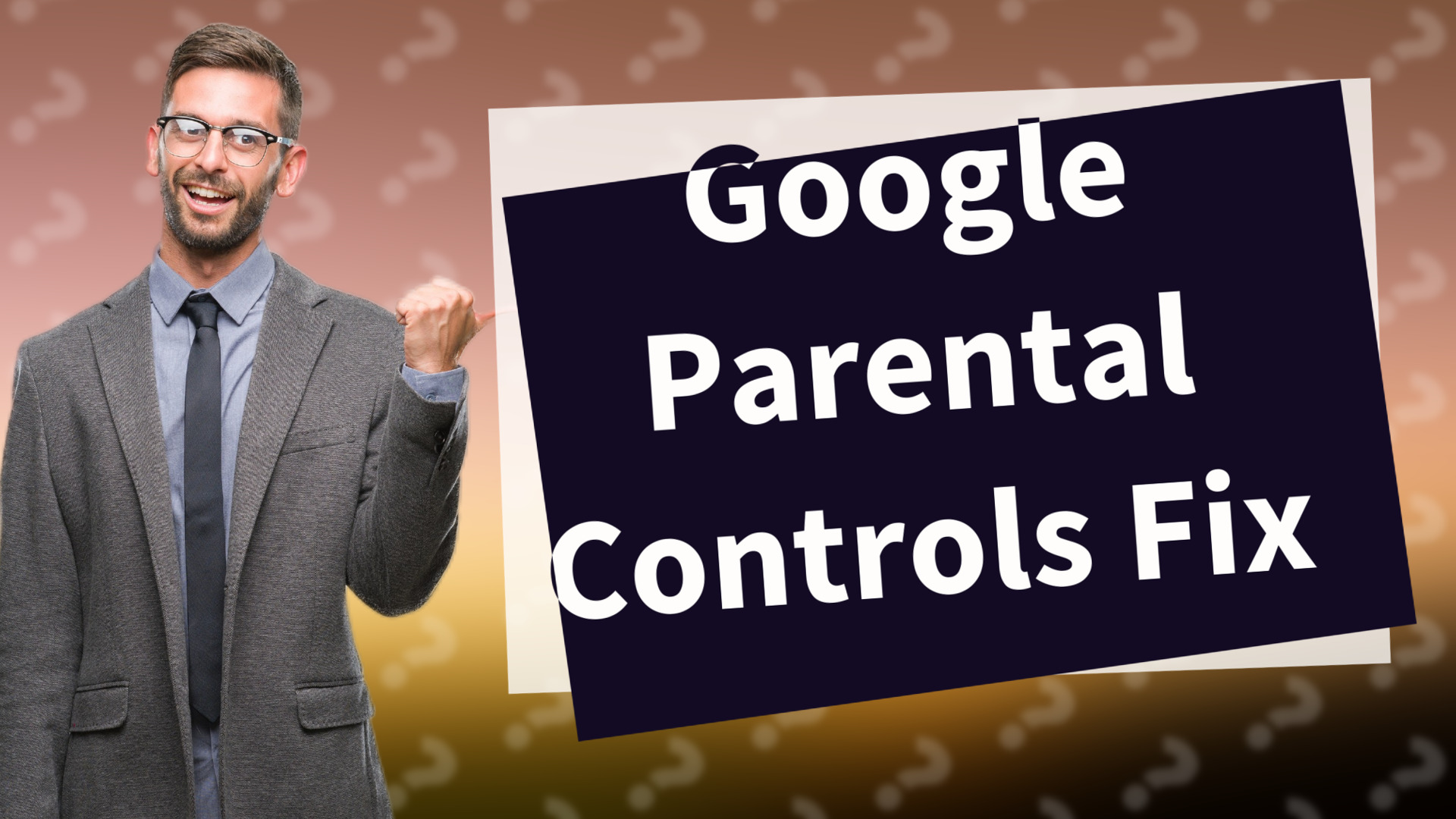 Google Parental Controls Fix
