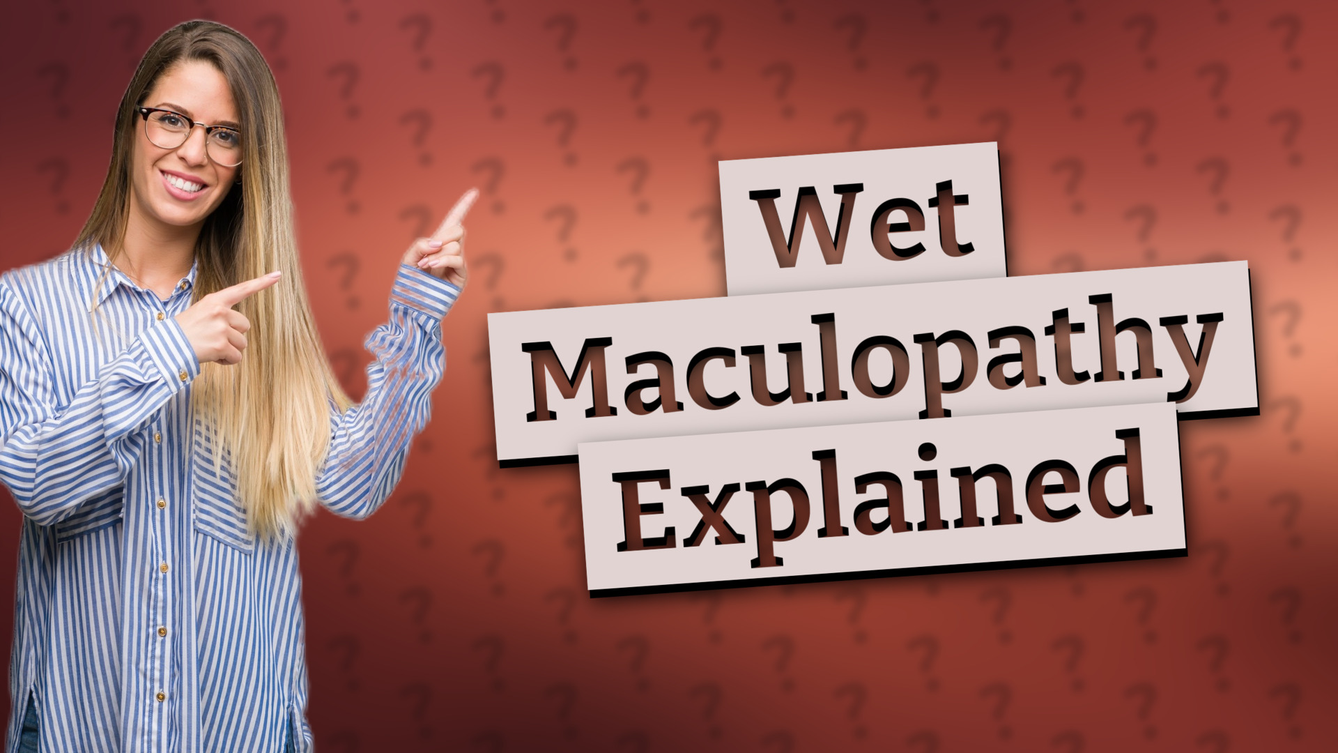 Wet Maculopathy Explained