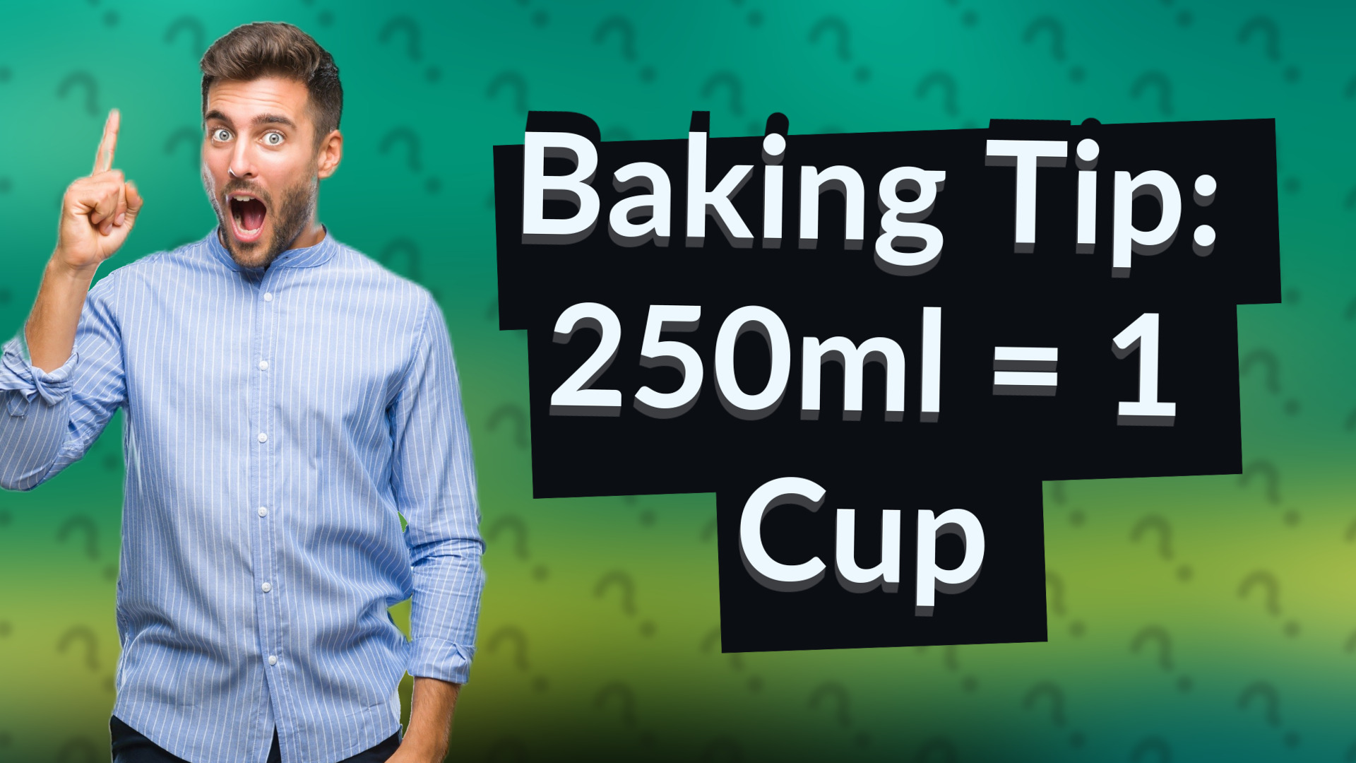 Baking Tip: 250ml = 1 Cup