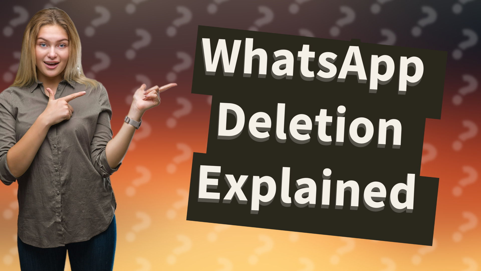 WhatsApp Deletion Explained