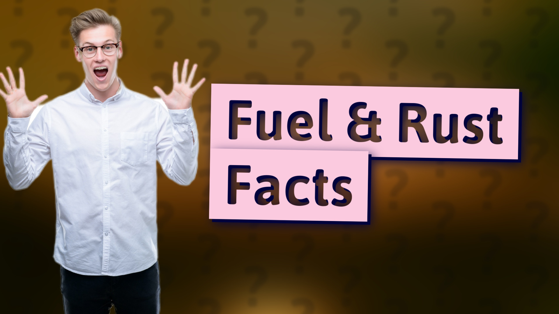 Fuel & Rust Facts