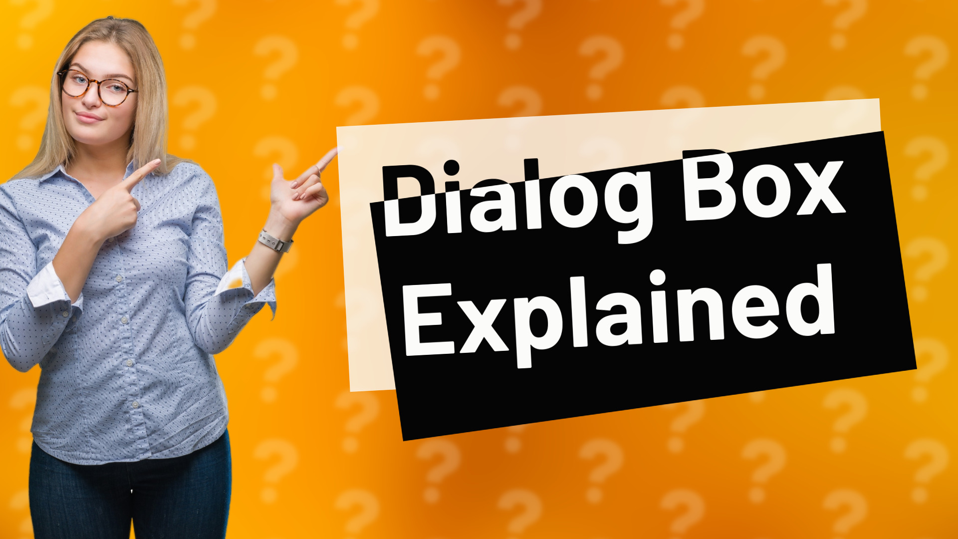 Dialog Box Explained