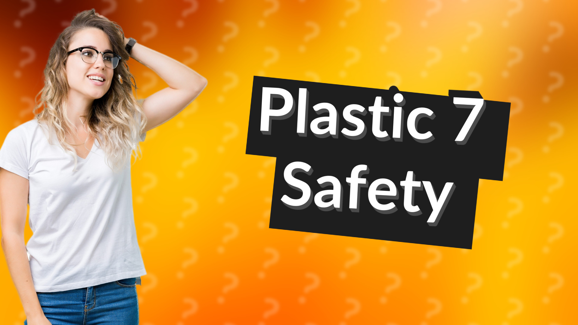 Plastic 7 Safety
