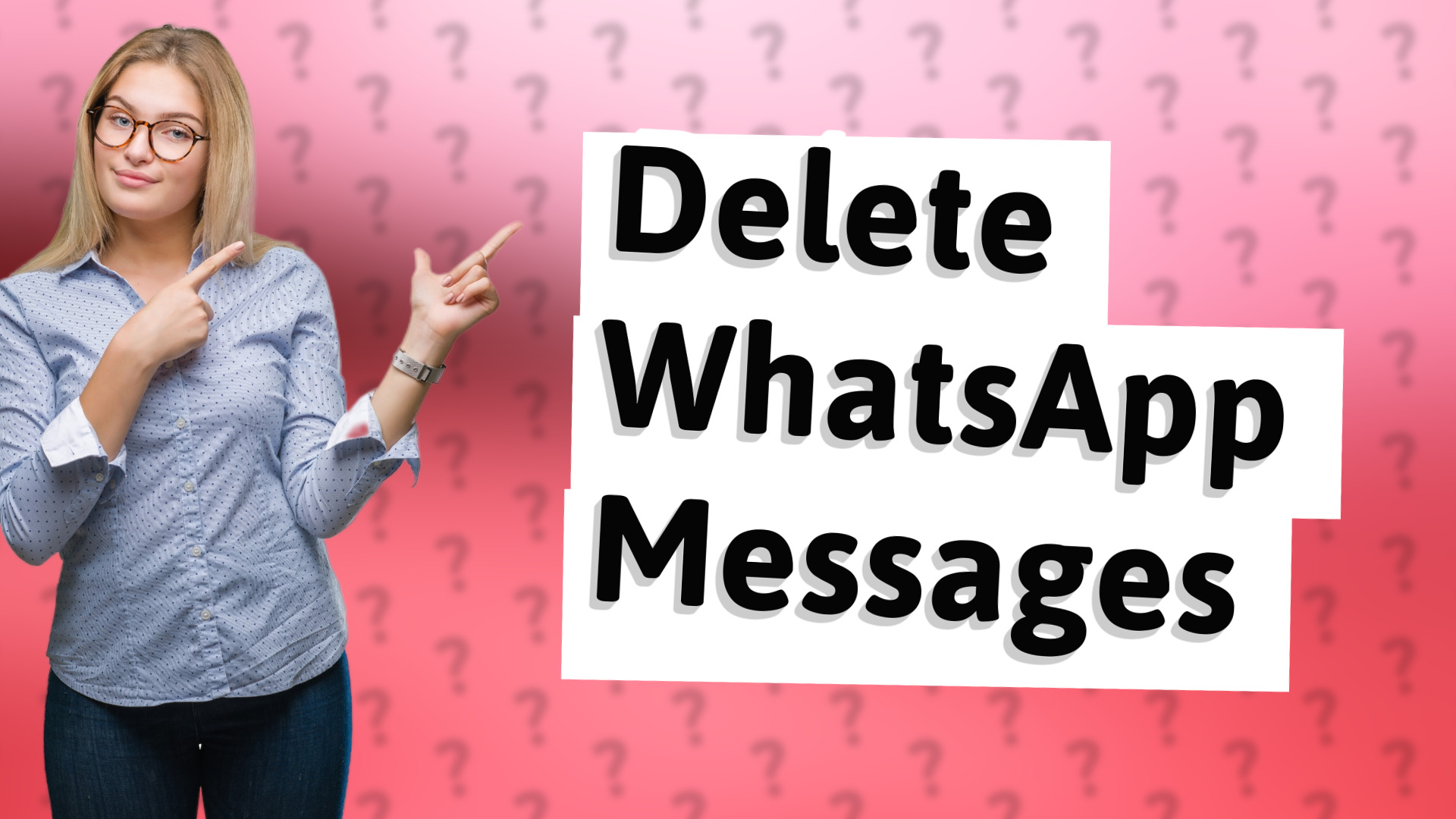 Delete WhatsApp Messages