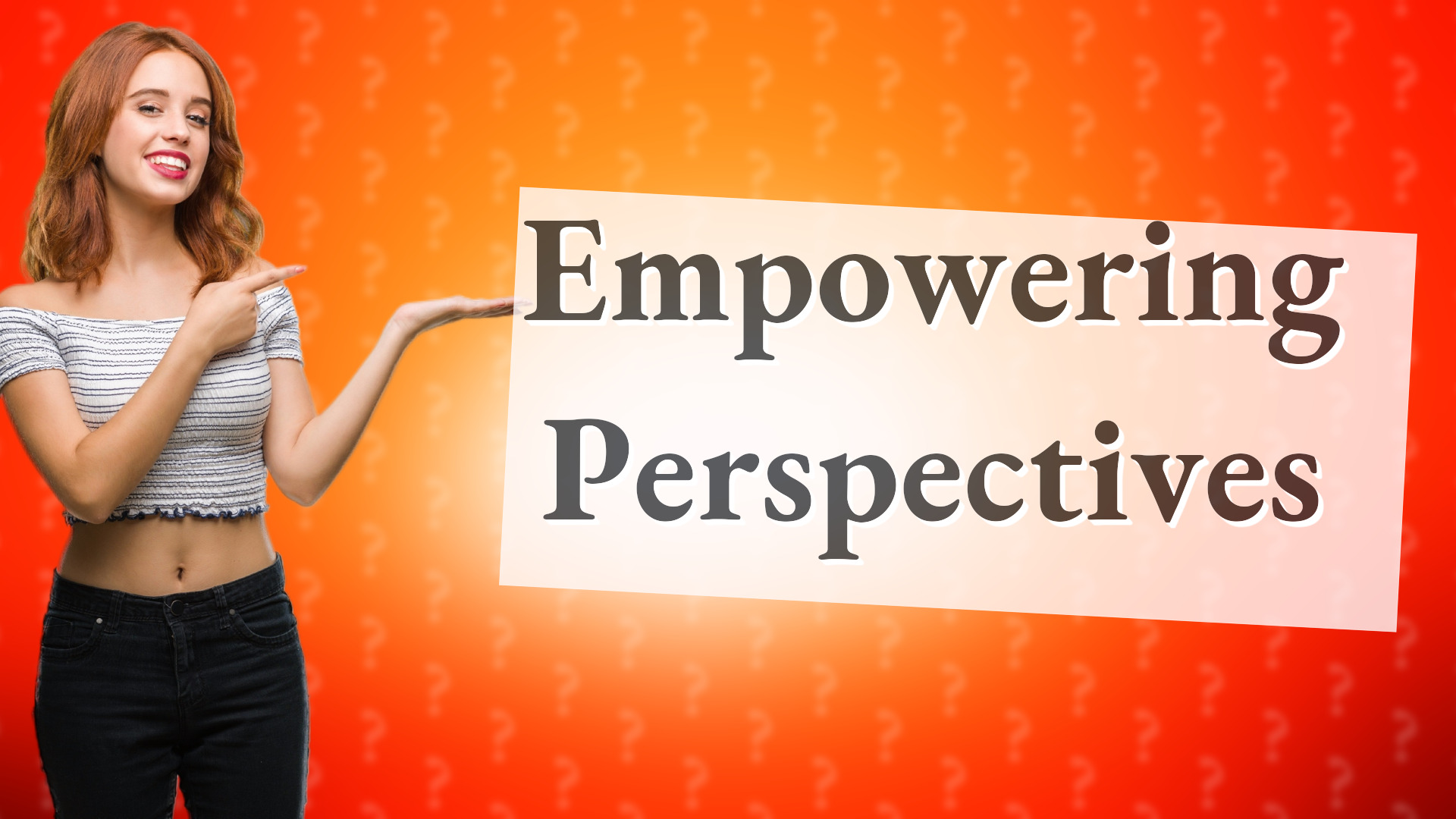 Empowering Perspectives