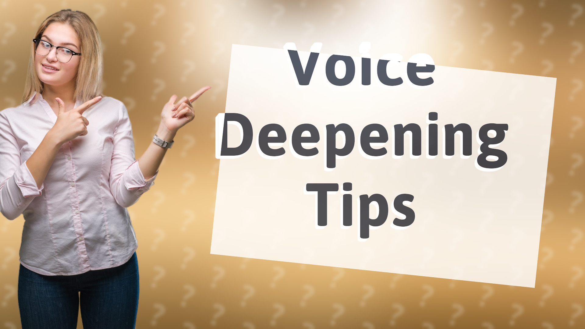 Voice Deepening Tips