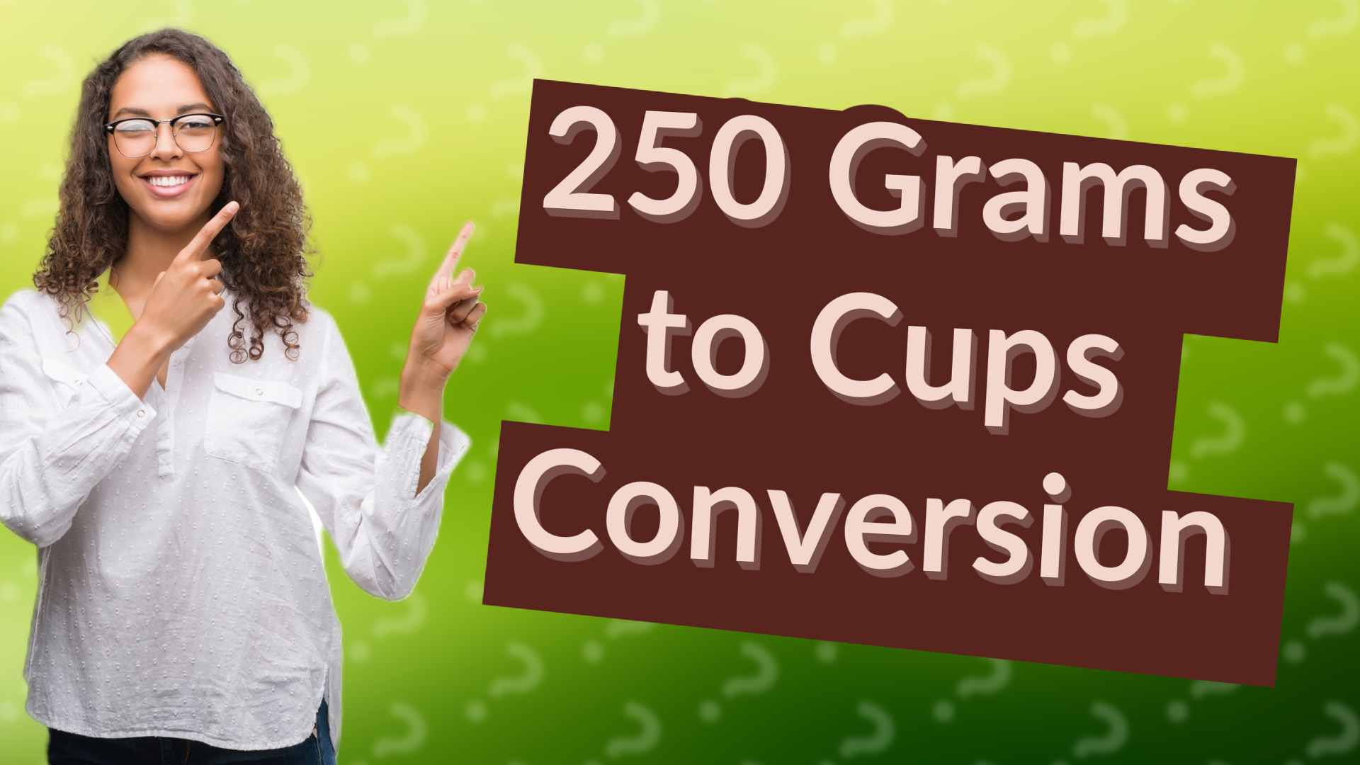 250 Grams to Cups Conversion