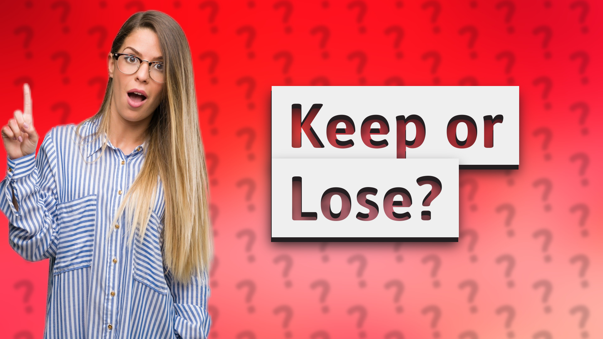Keep or Lose?