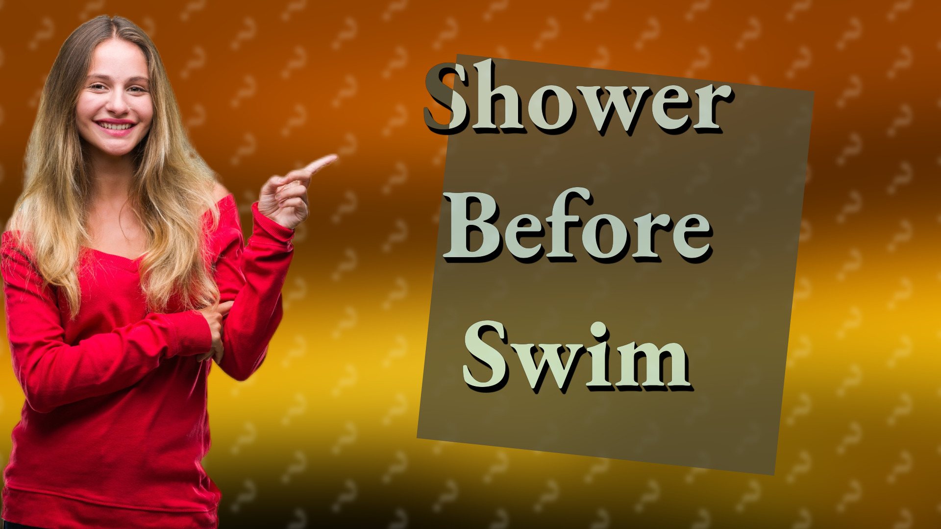 Shower Before Swim
