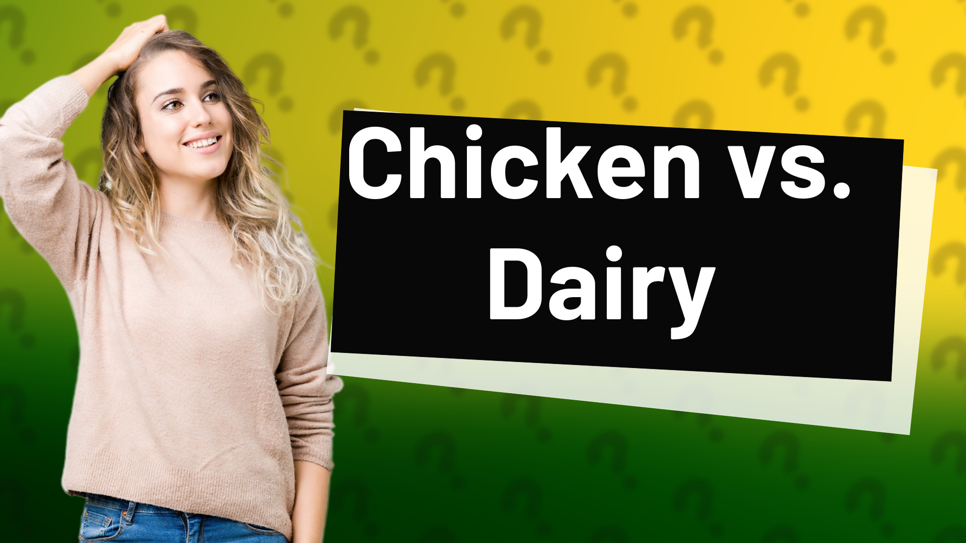 Chicken vs. Dairy