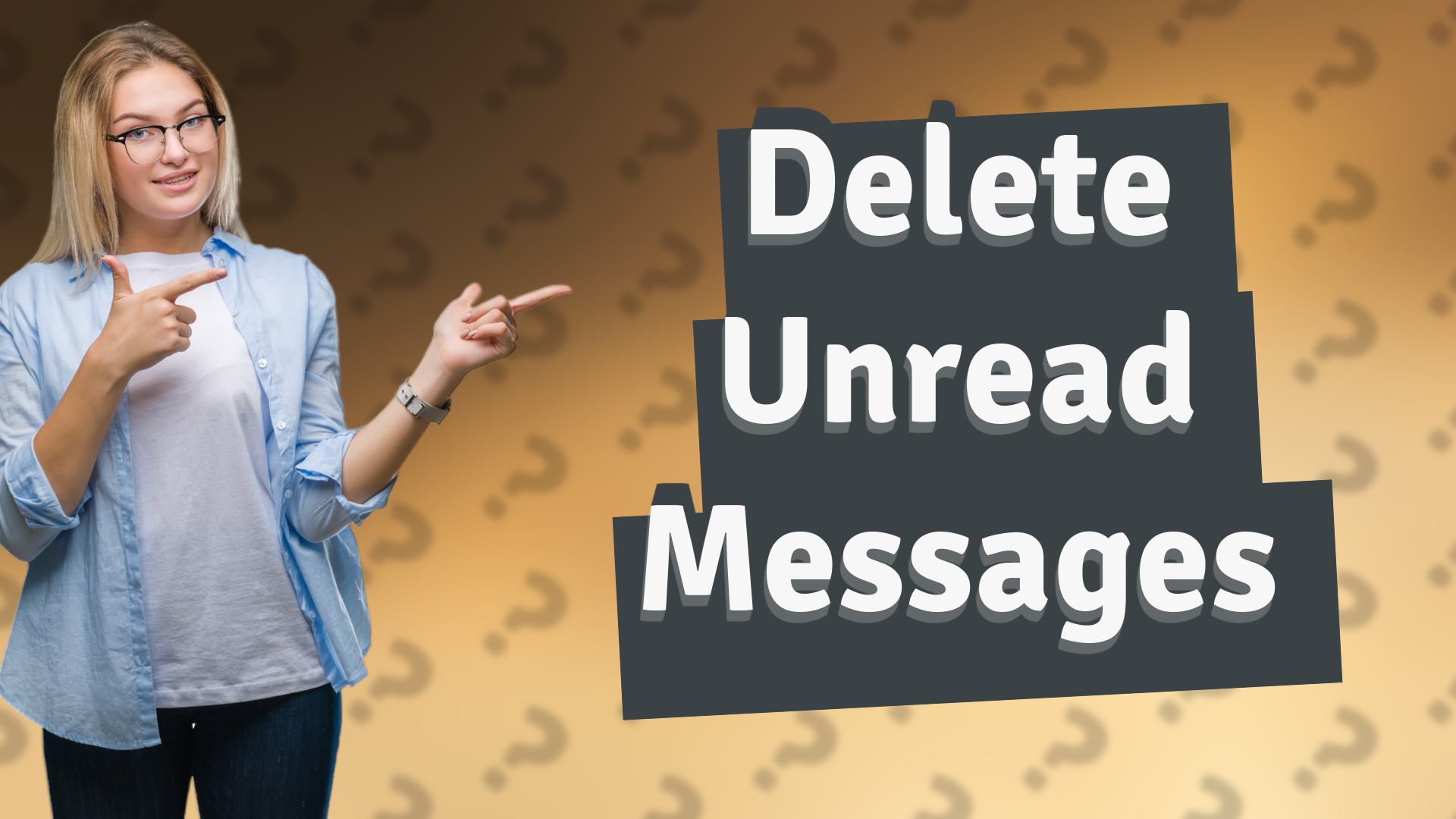 Delete Unread Messages