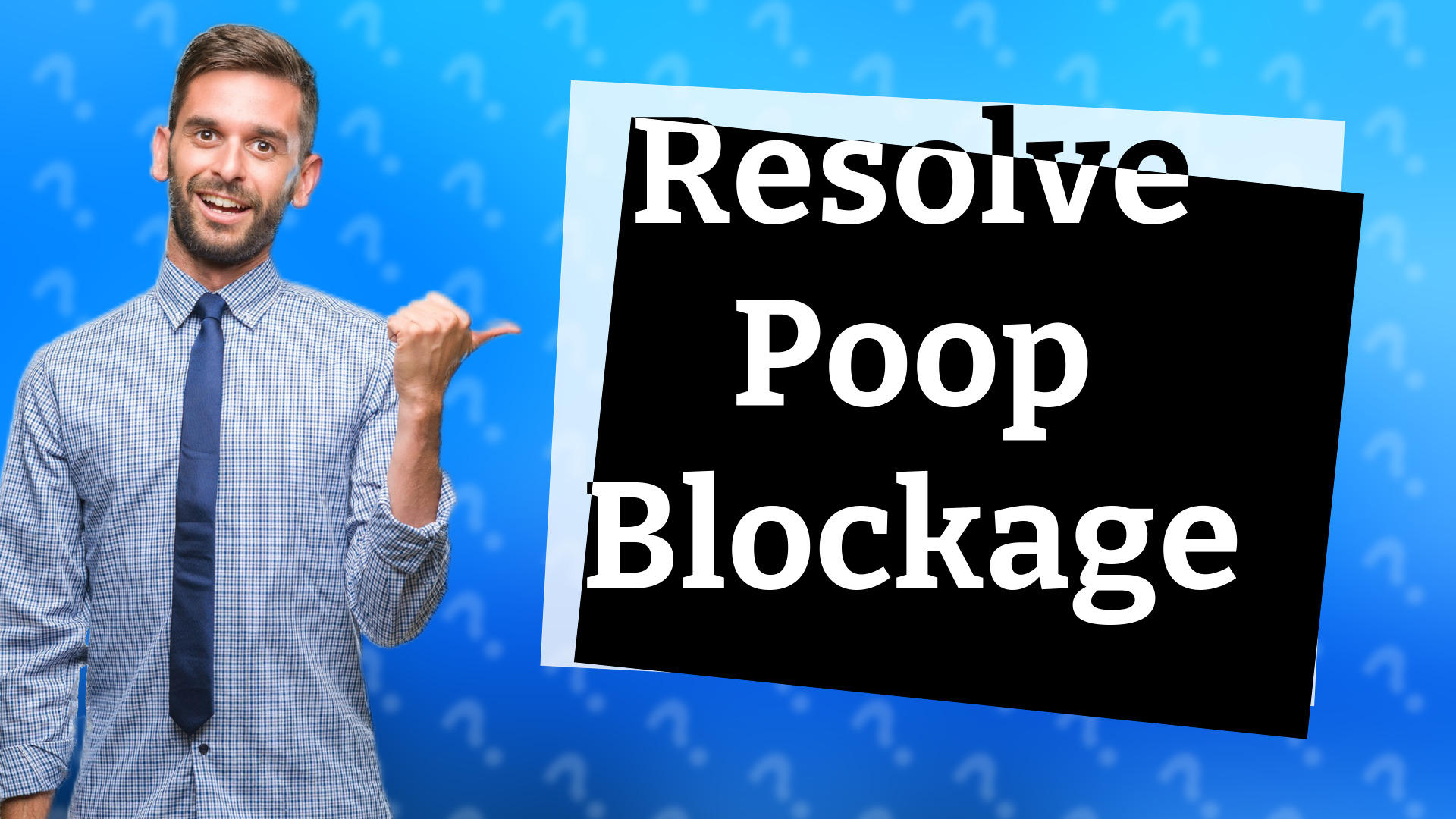 Resolve Poop Blockage