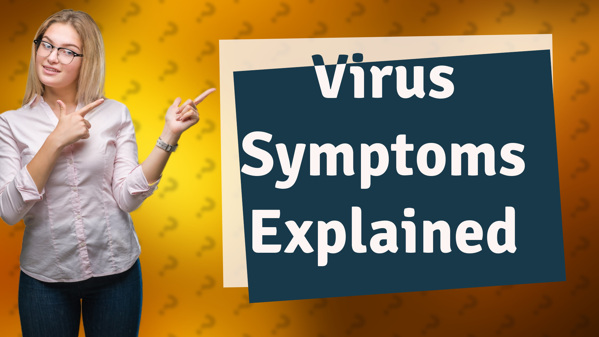 Virus Symptoms Explained