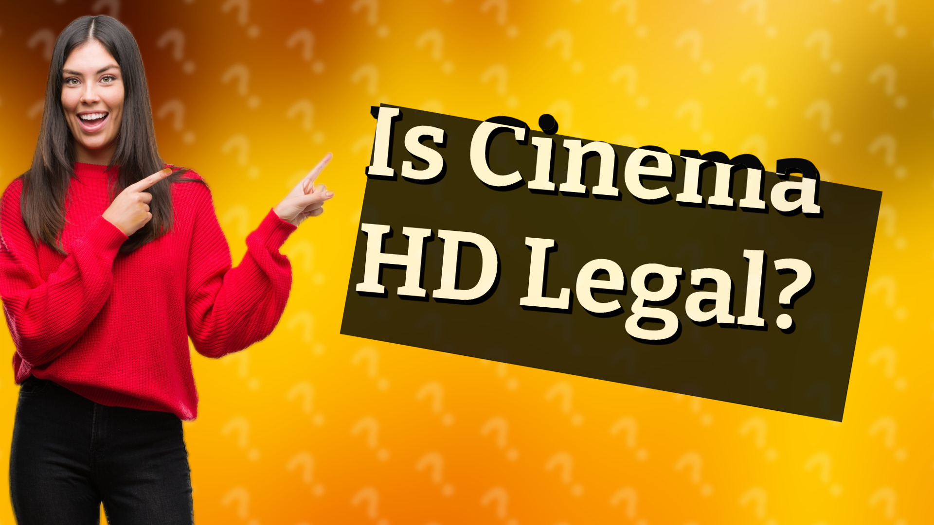 Is Cinema HD Legal?