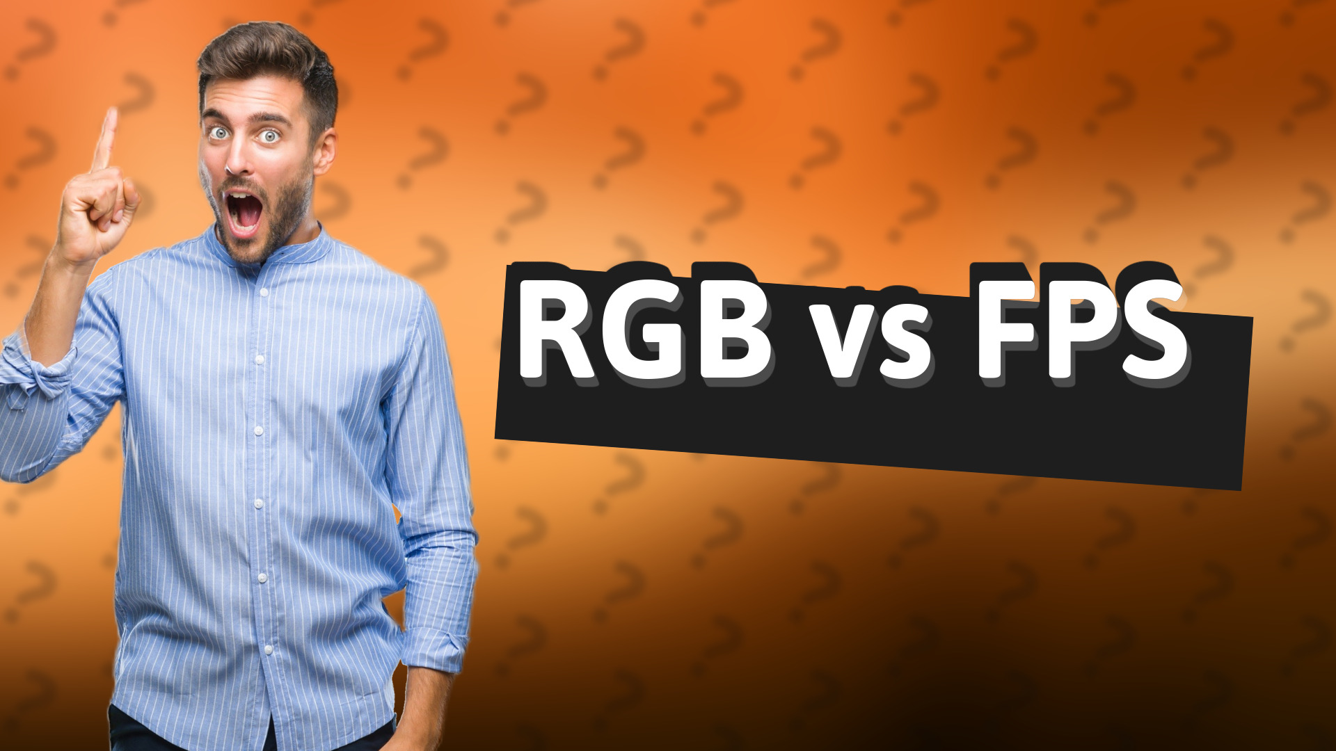 RGB vs FPS