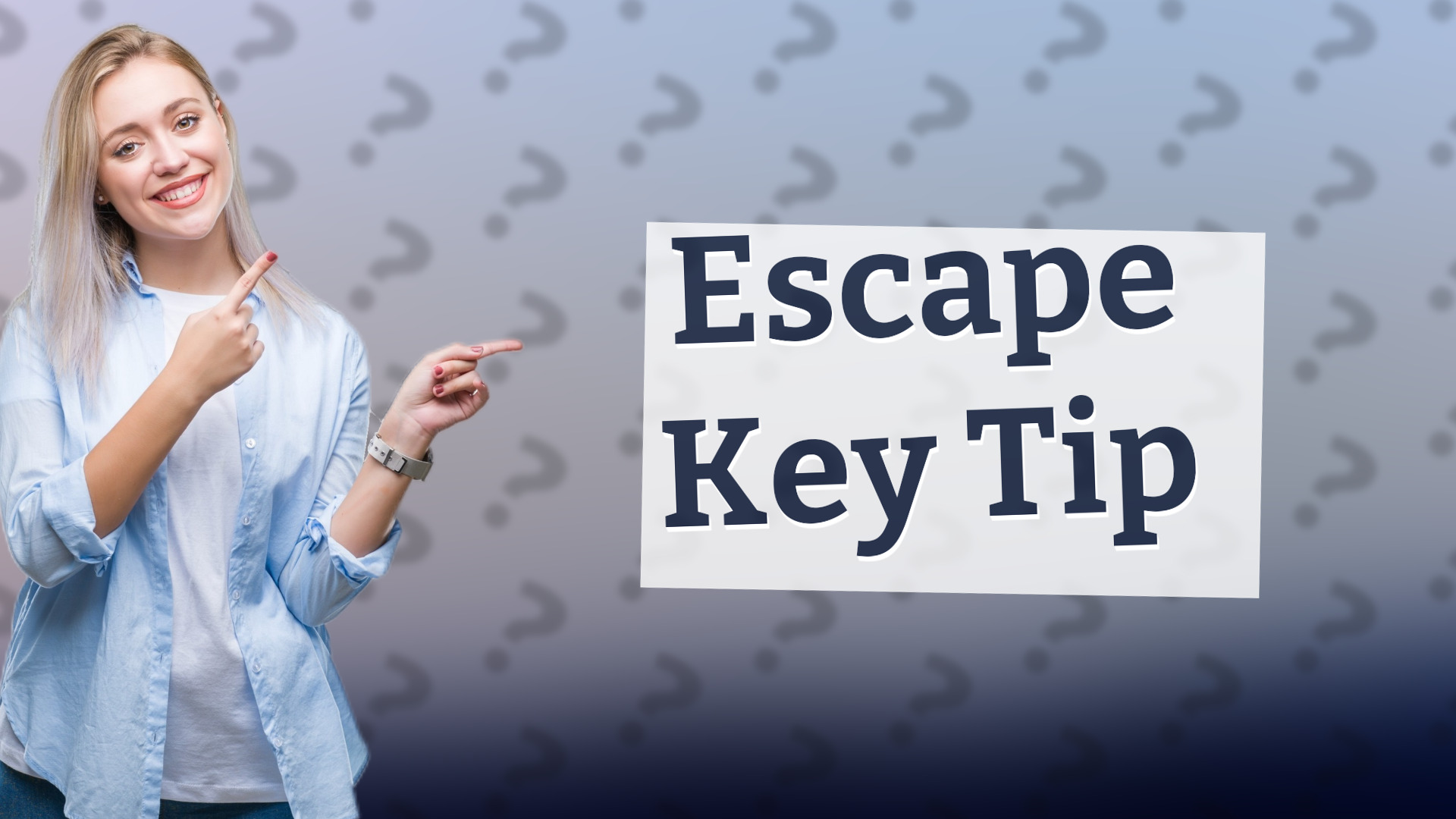 Escape Key Tip
