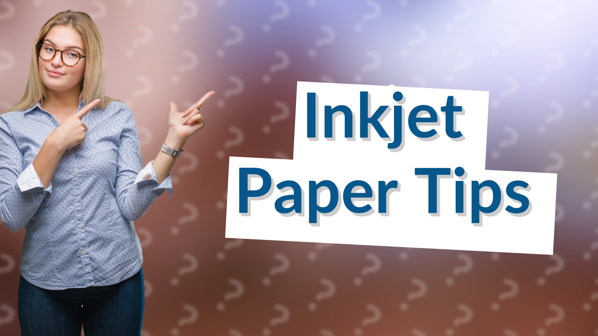 Inkjet Paper Tips