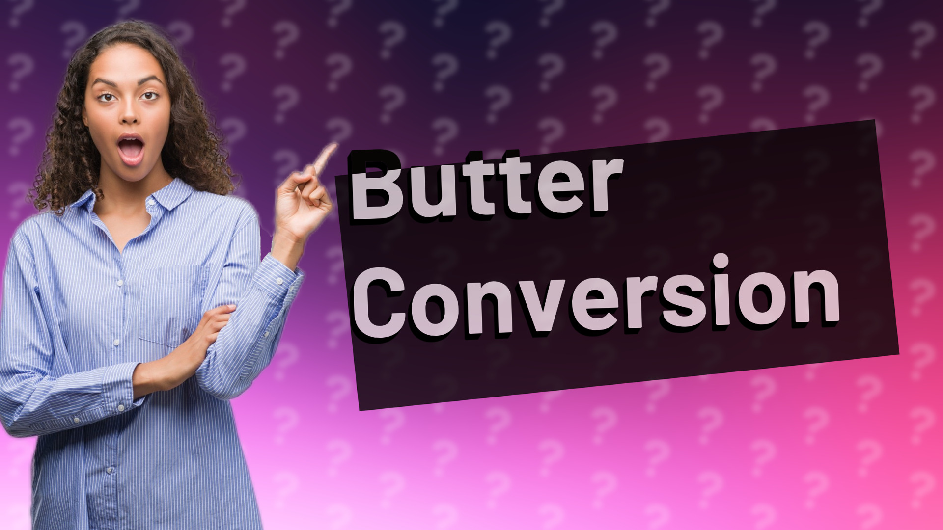 Butter Conversion