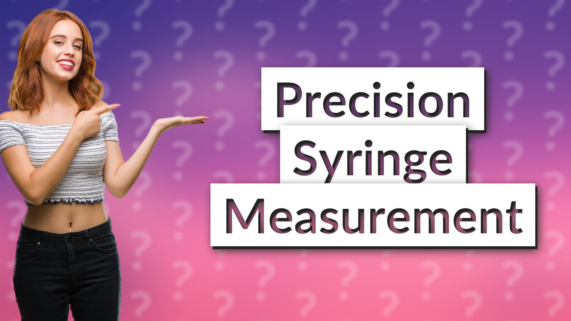 Precision Syringe Measurement