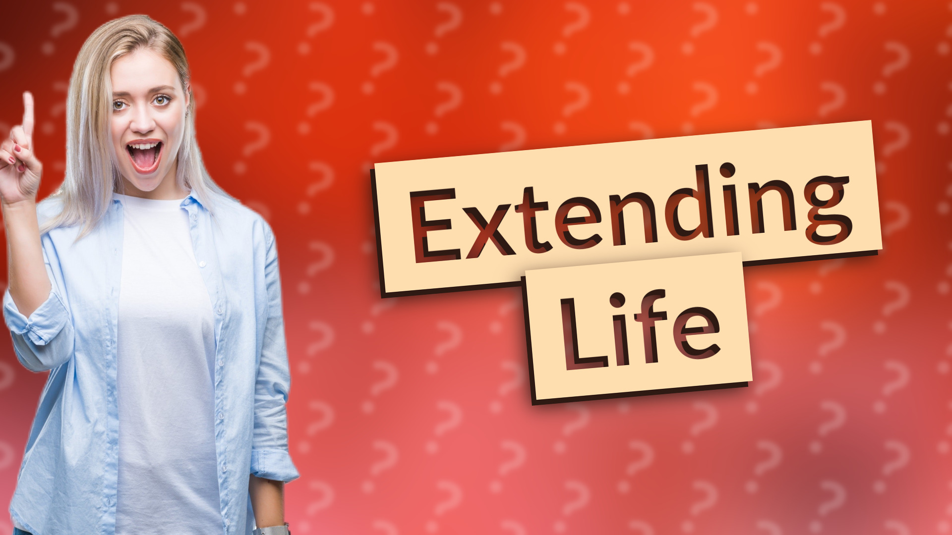 Extending Life