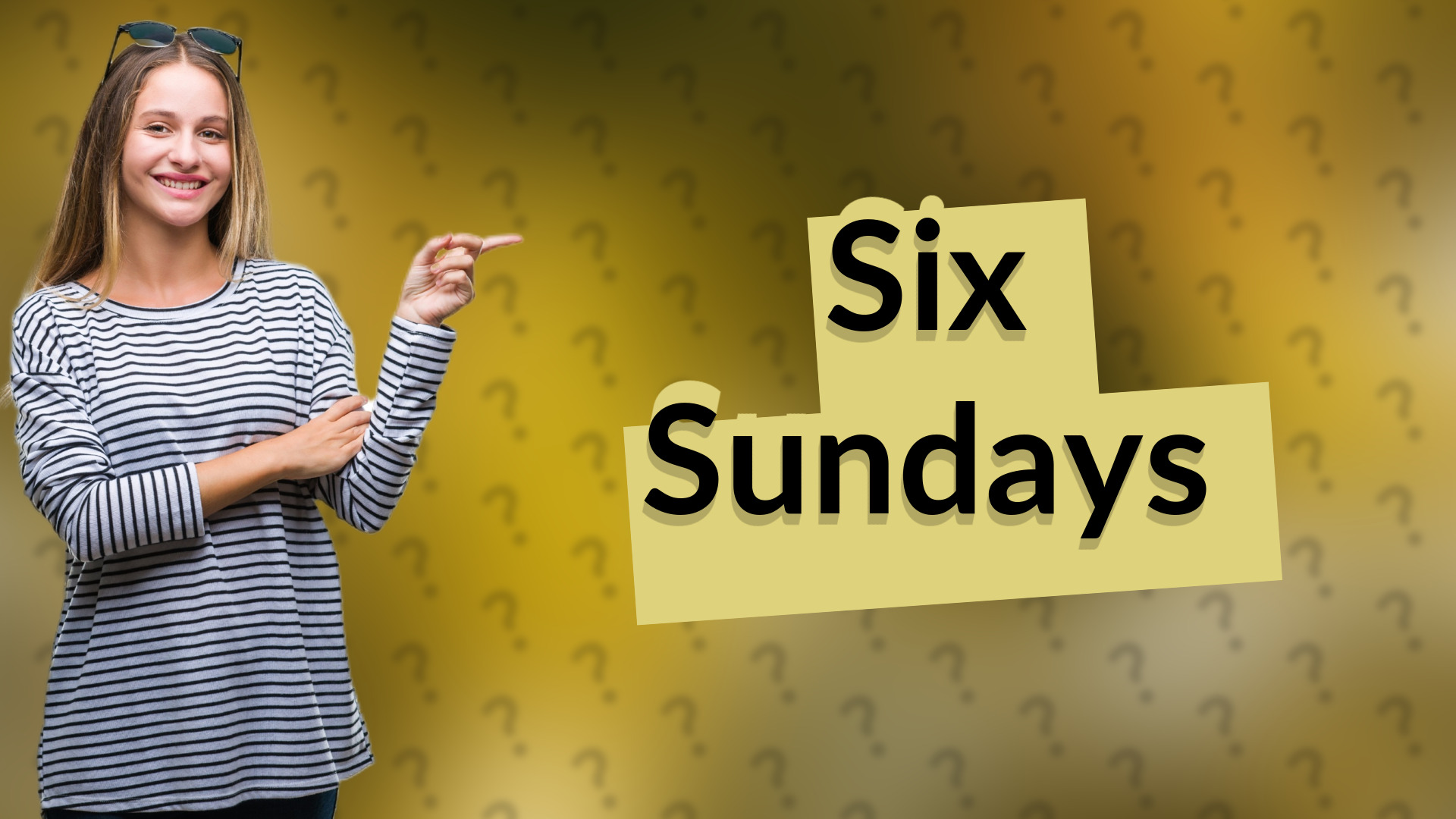 Six Sundays