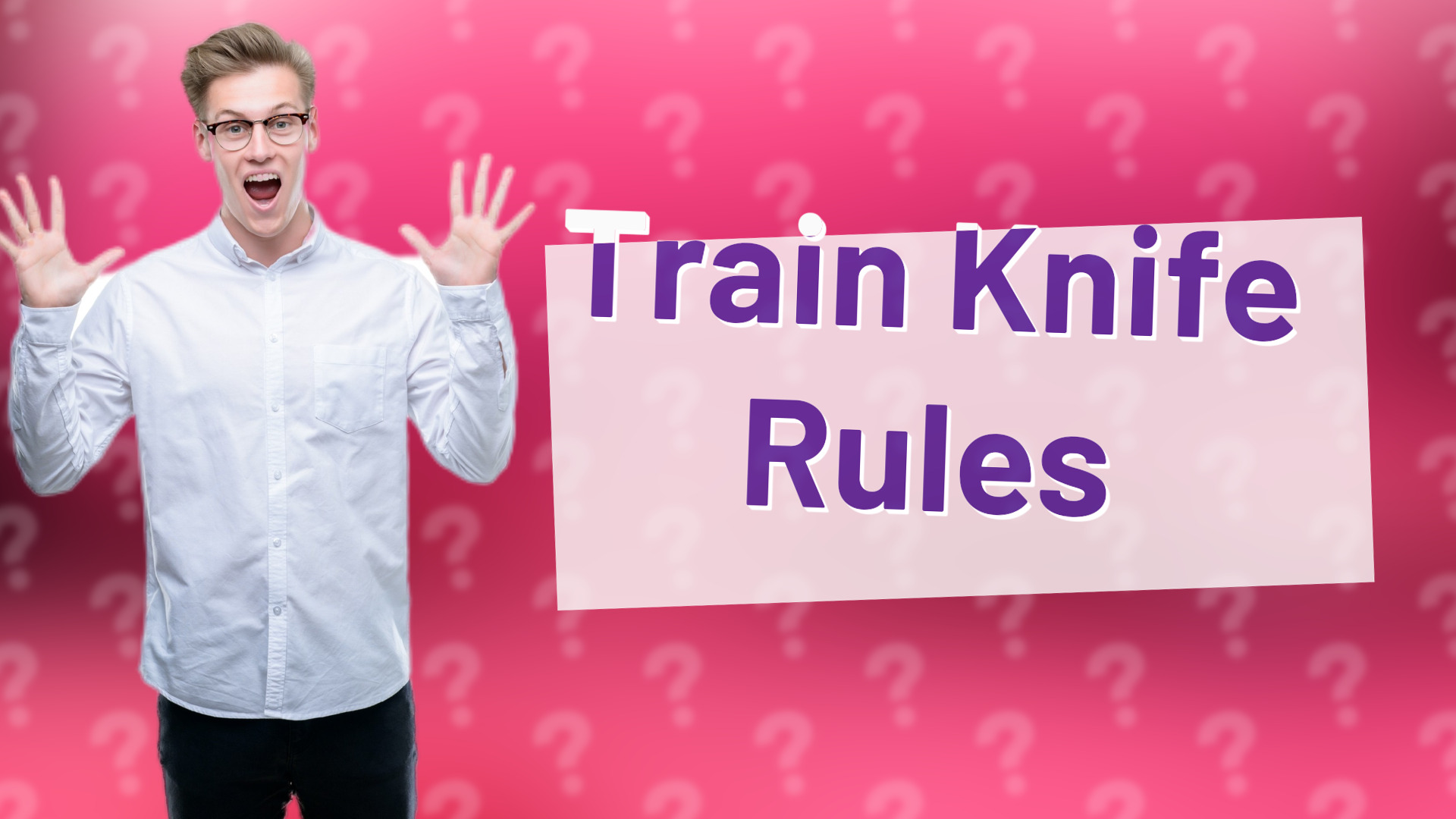 Train Knife Rules