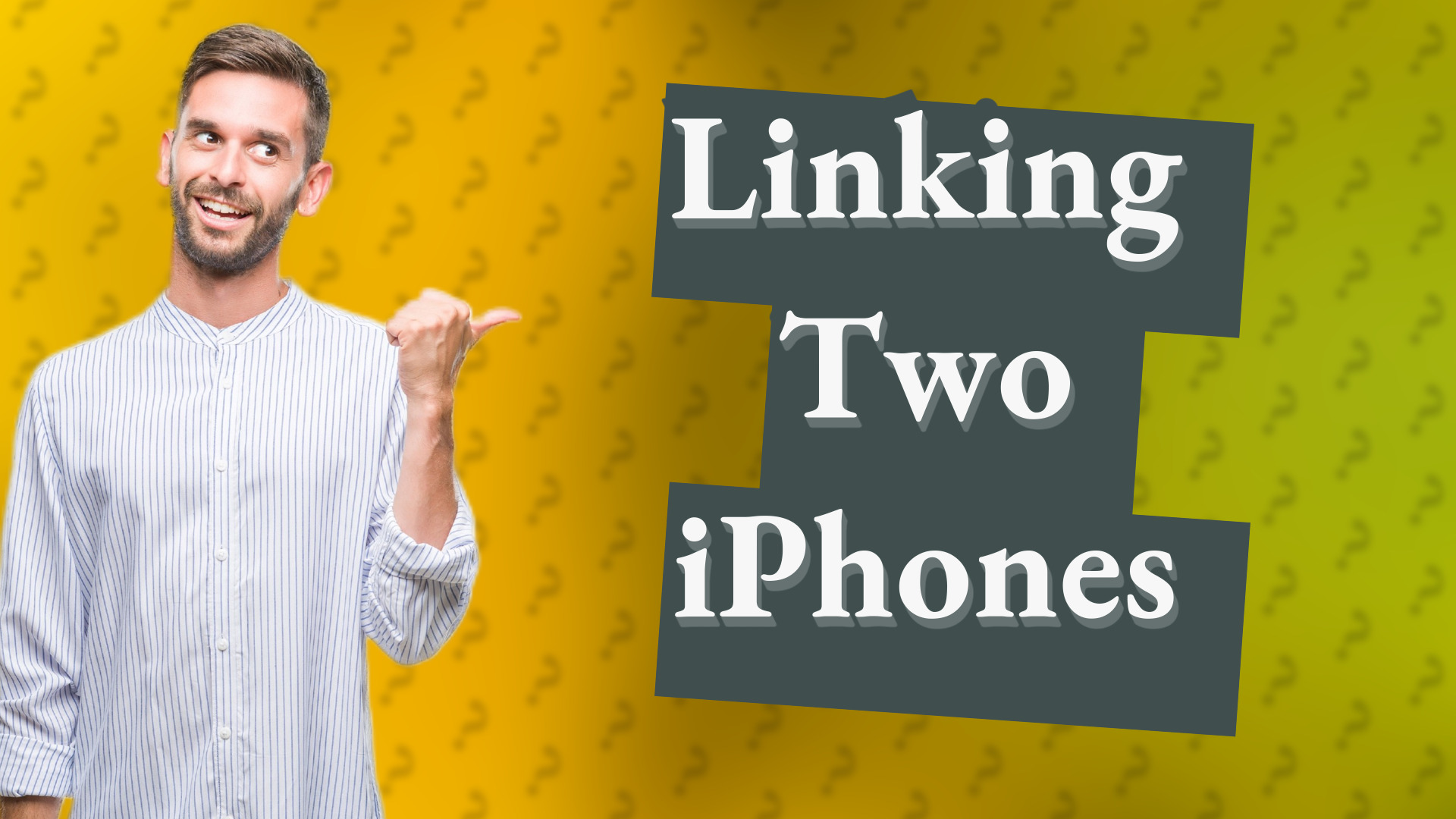 Linking Two iPhones