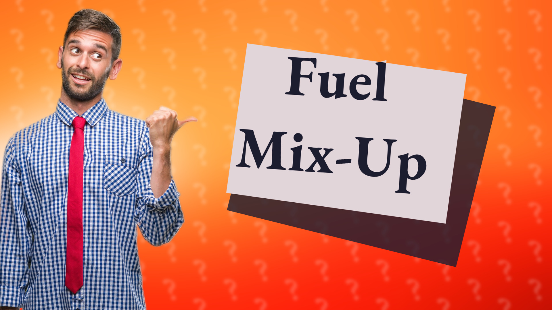 Fuel Mix-Up