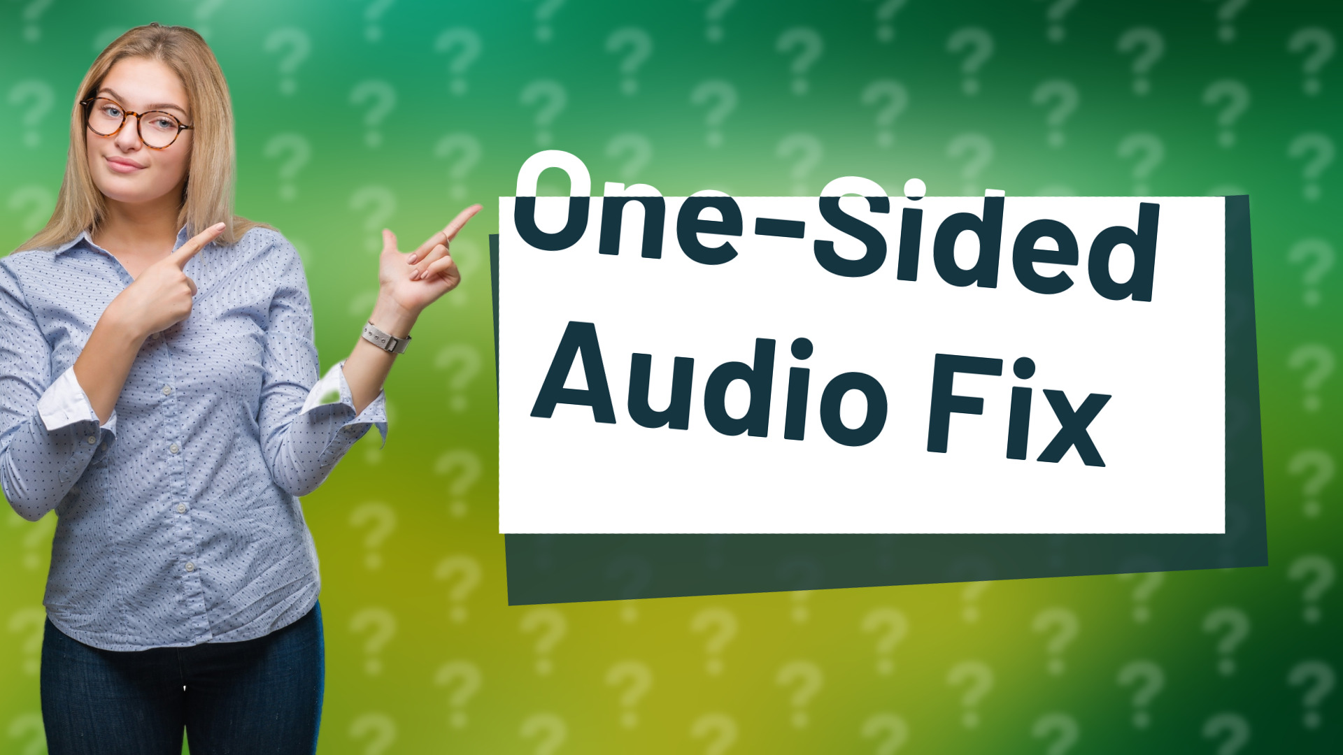 One-Sided Audio Fix