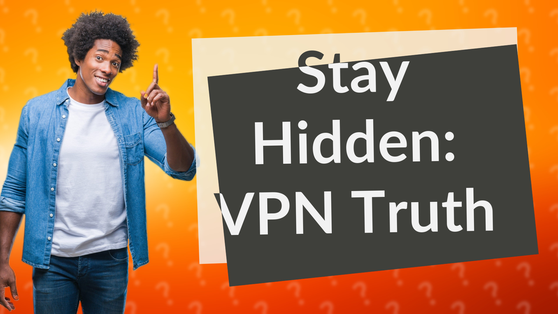 Stay Hidden: VPN Truth