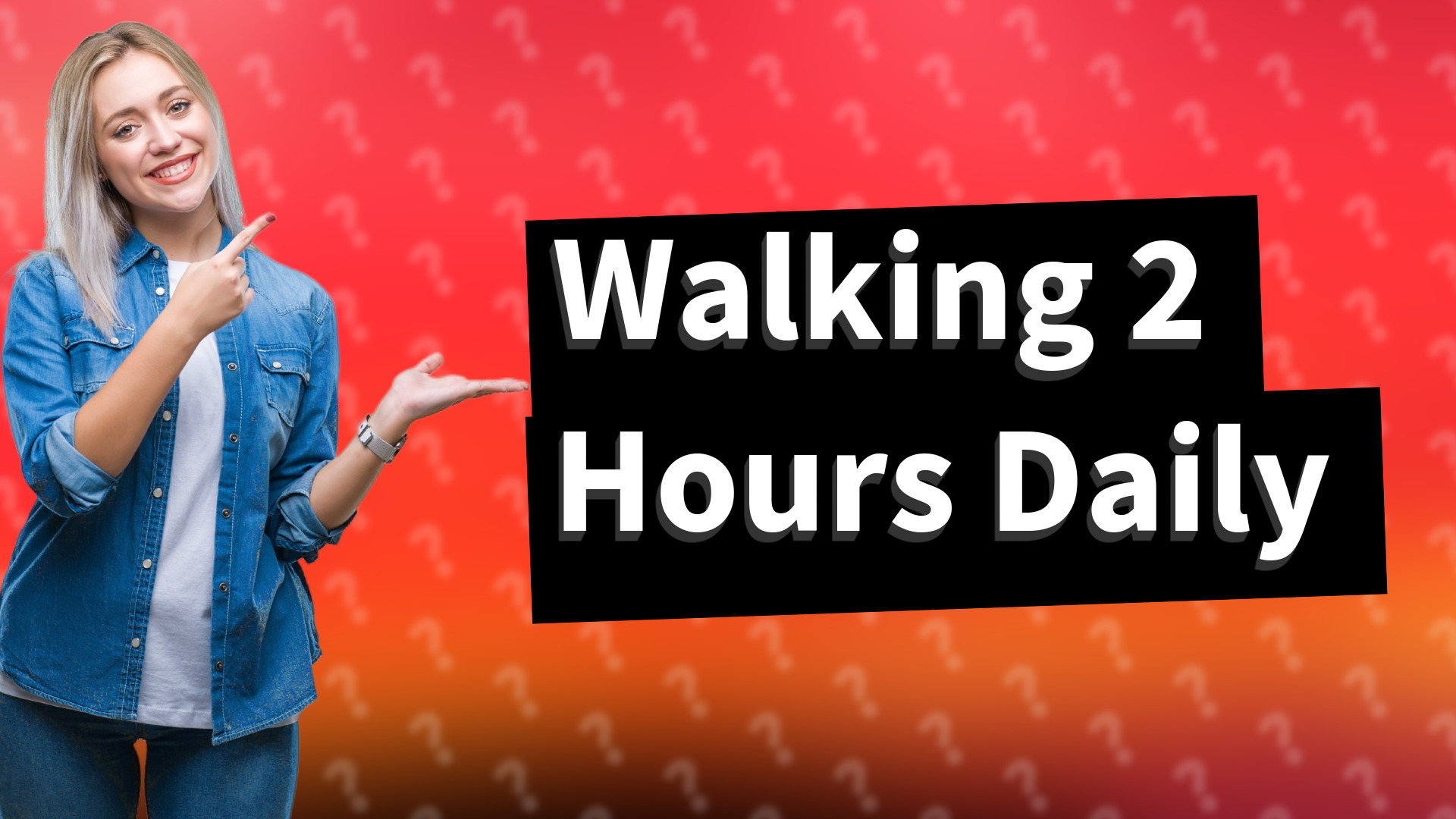 Walking 2 Hours Daily