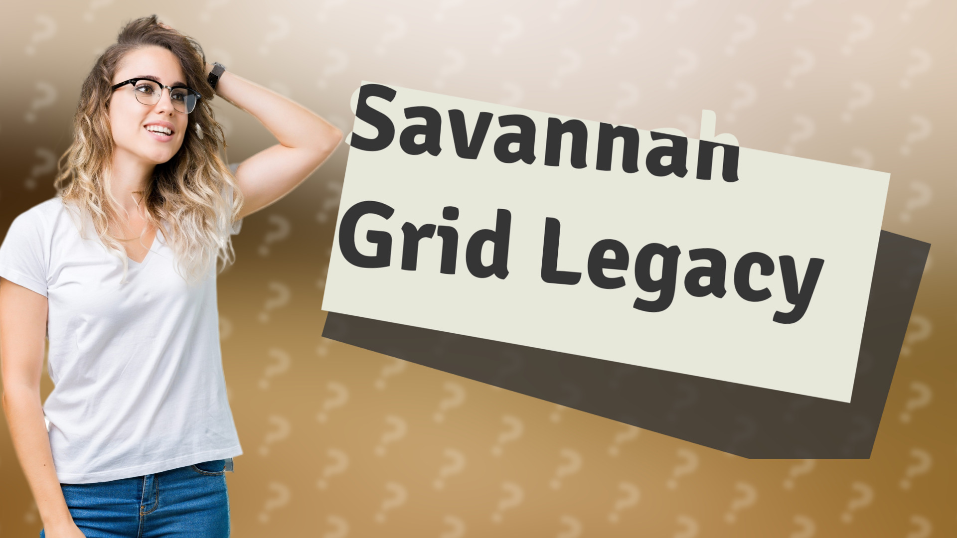 Savannah Grid Legacy