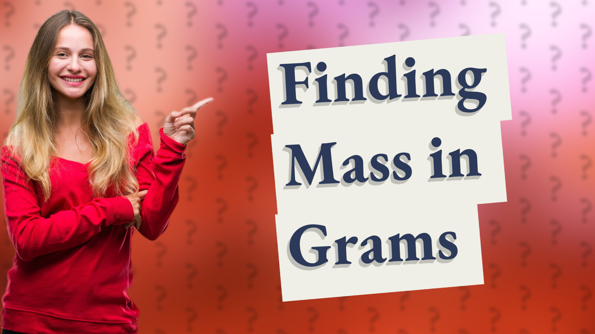 Finding Mass in Grams