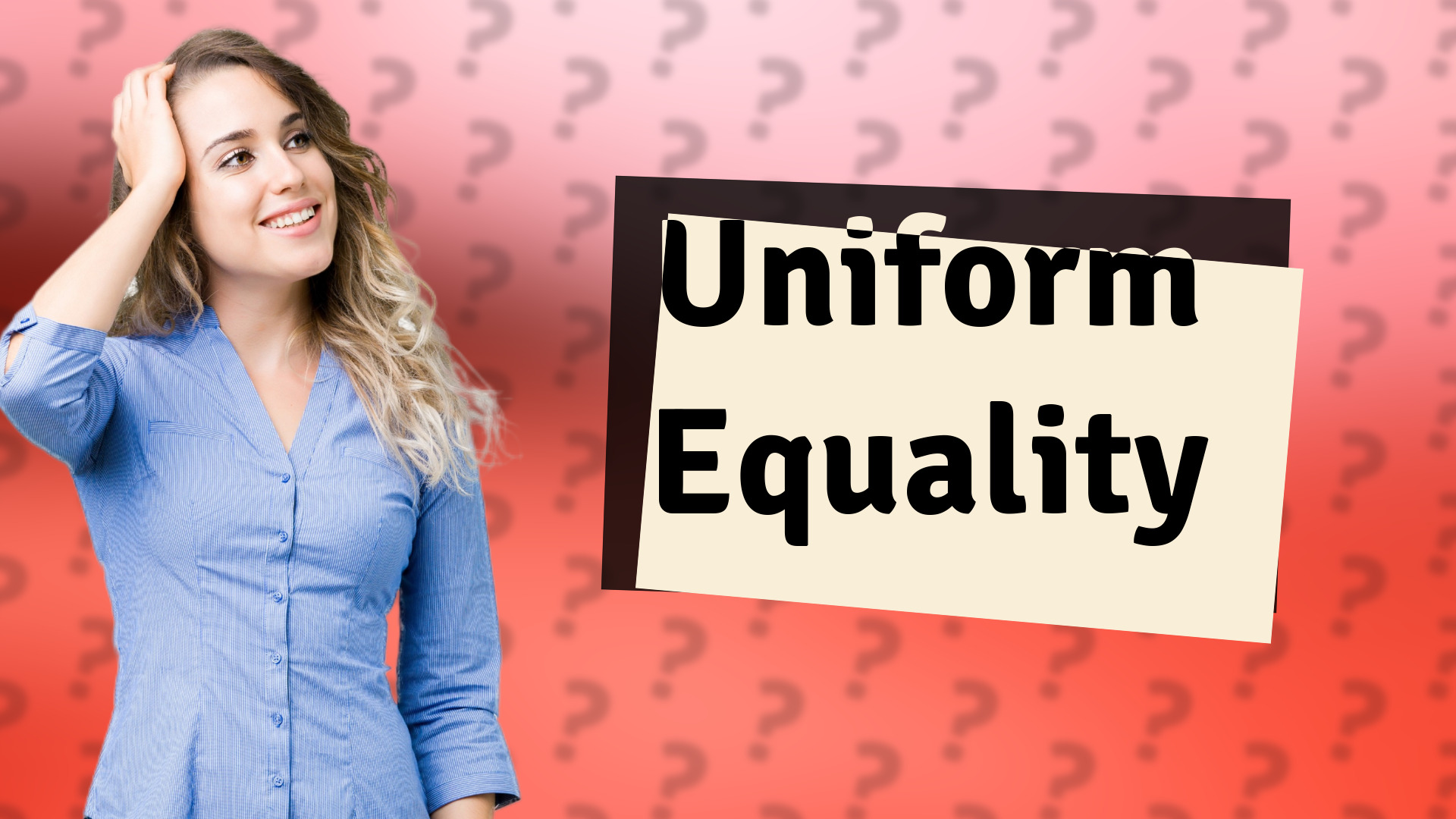 Uniform Equality