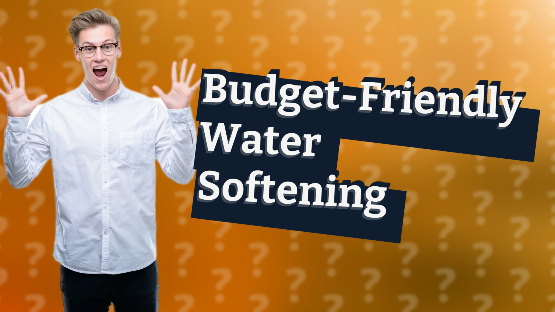 Budget-Friendly Water Softening