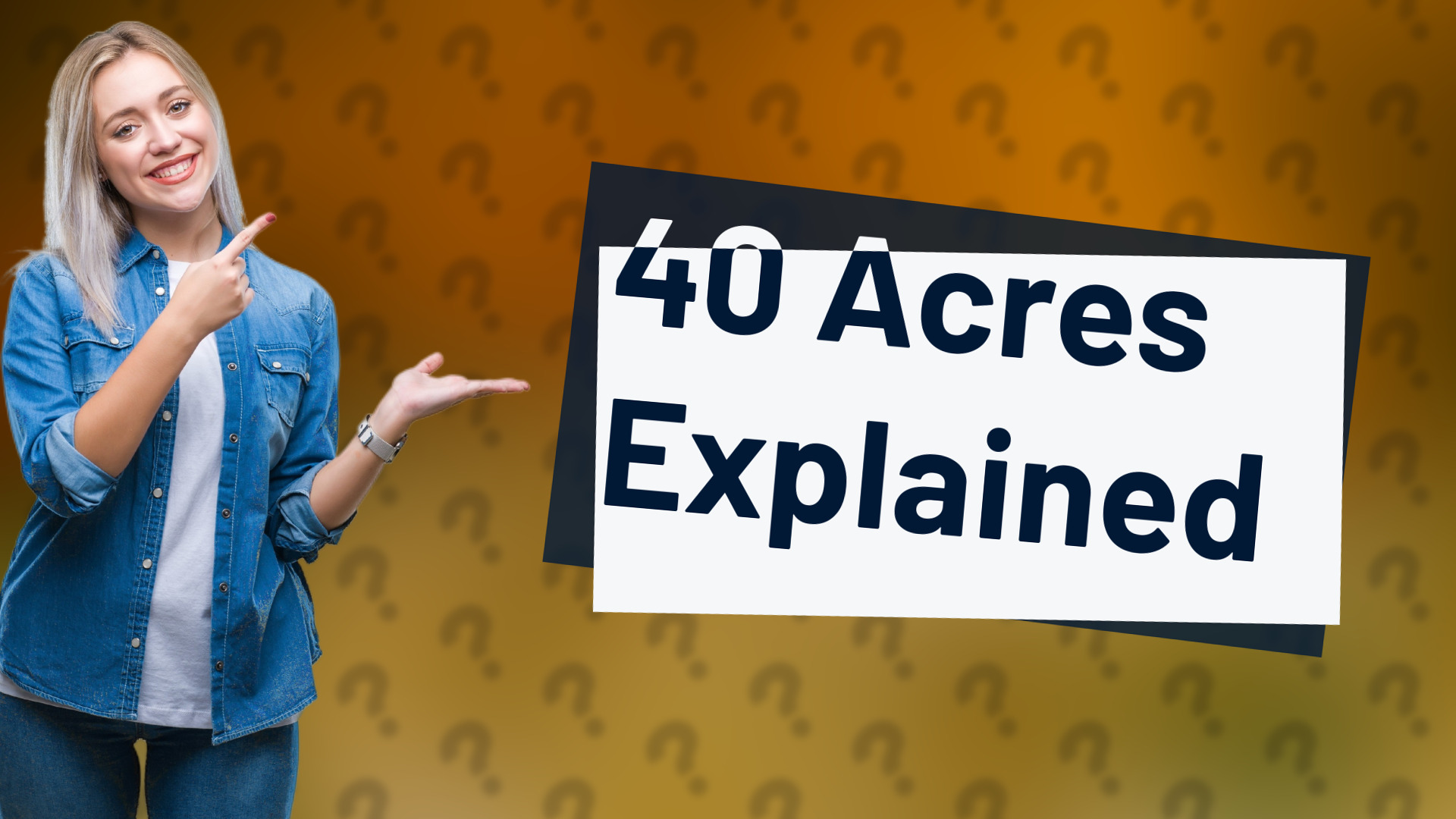 40 Acres Explained