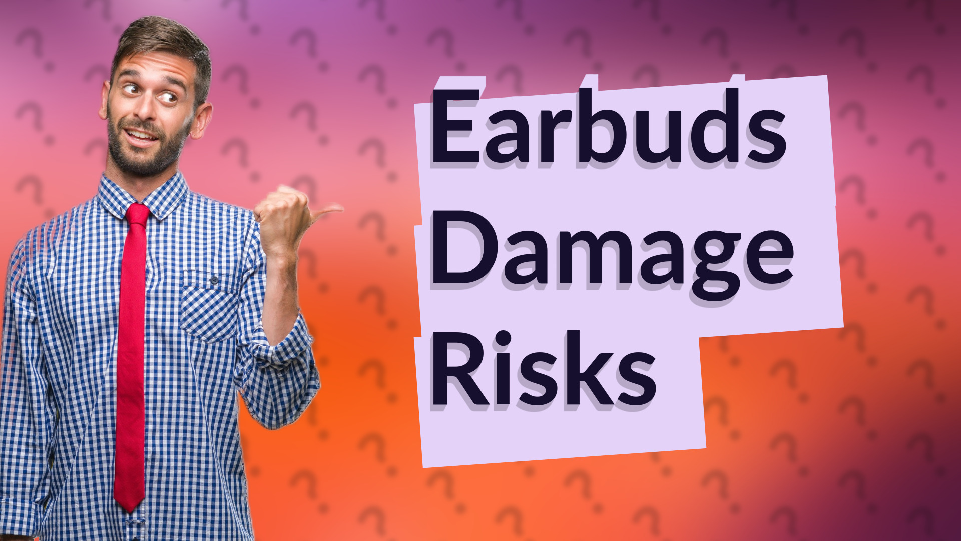 Earbuds Damage Risks