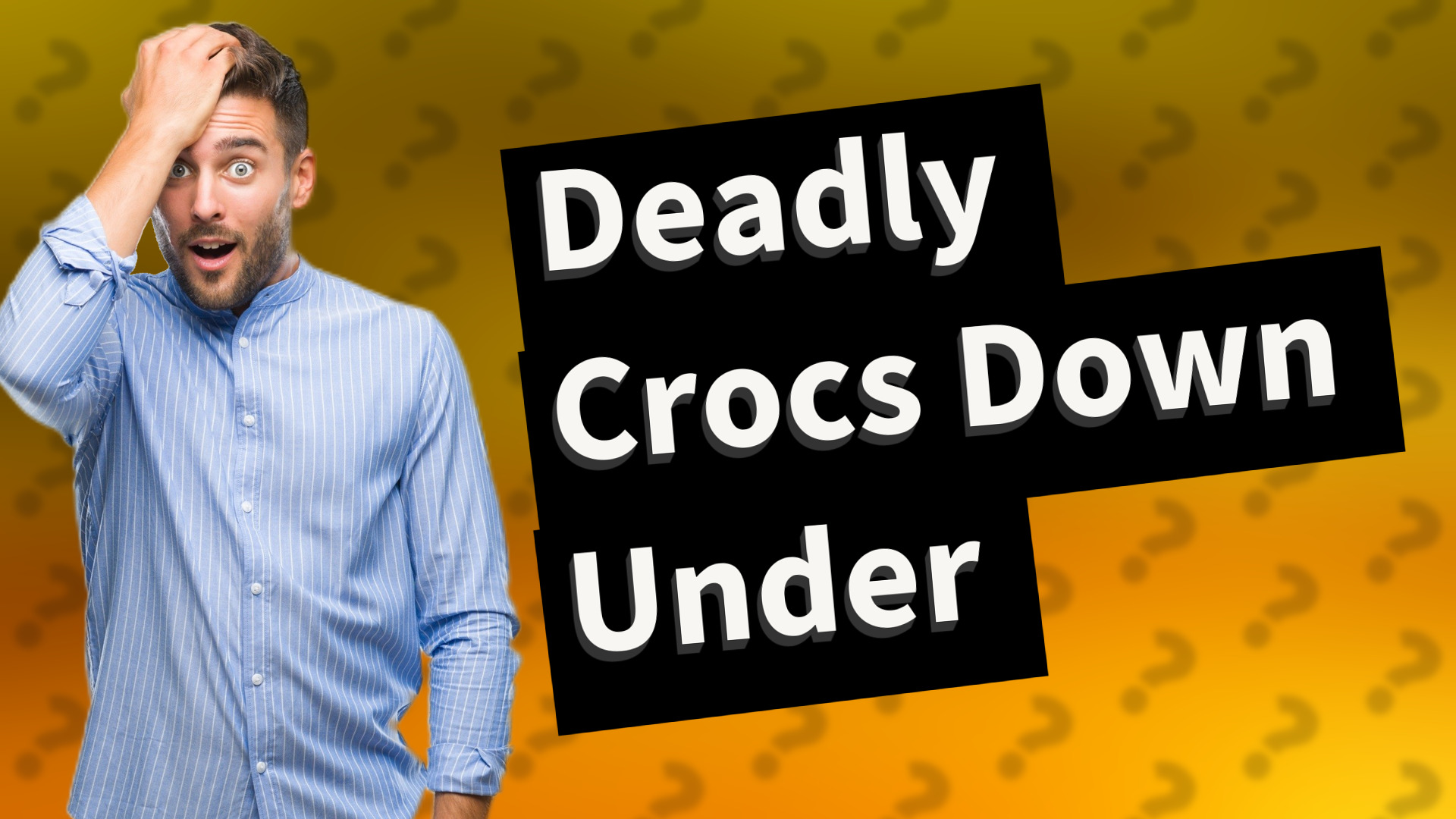 Deadly Crocs Down Under