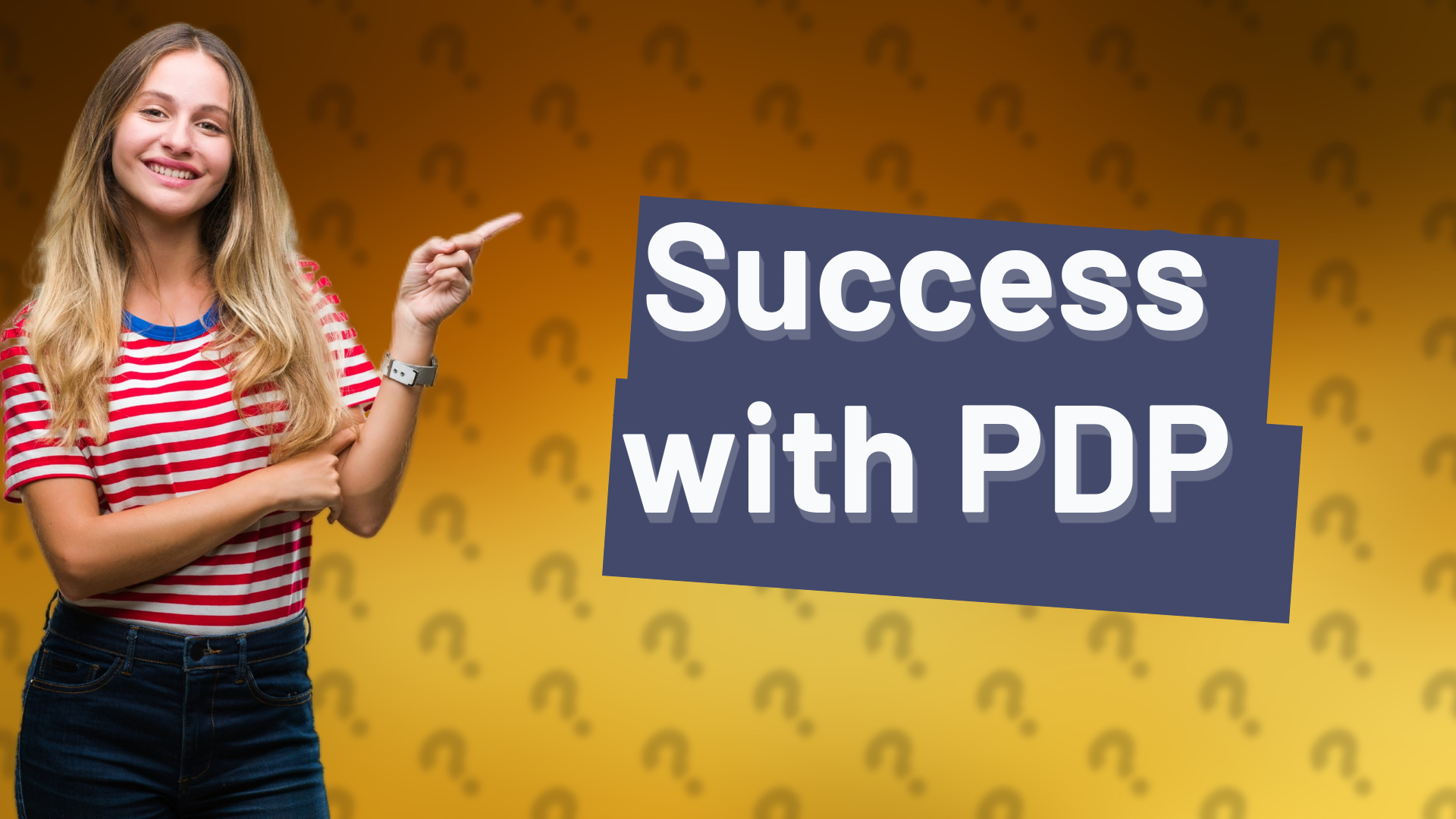 Success with PDP