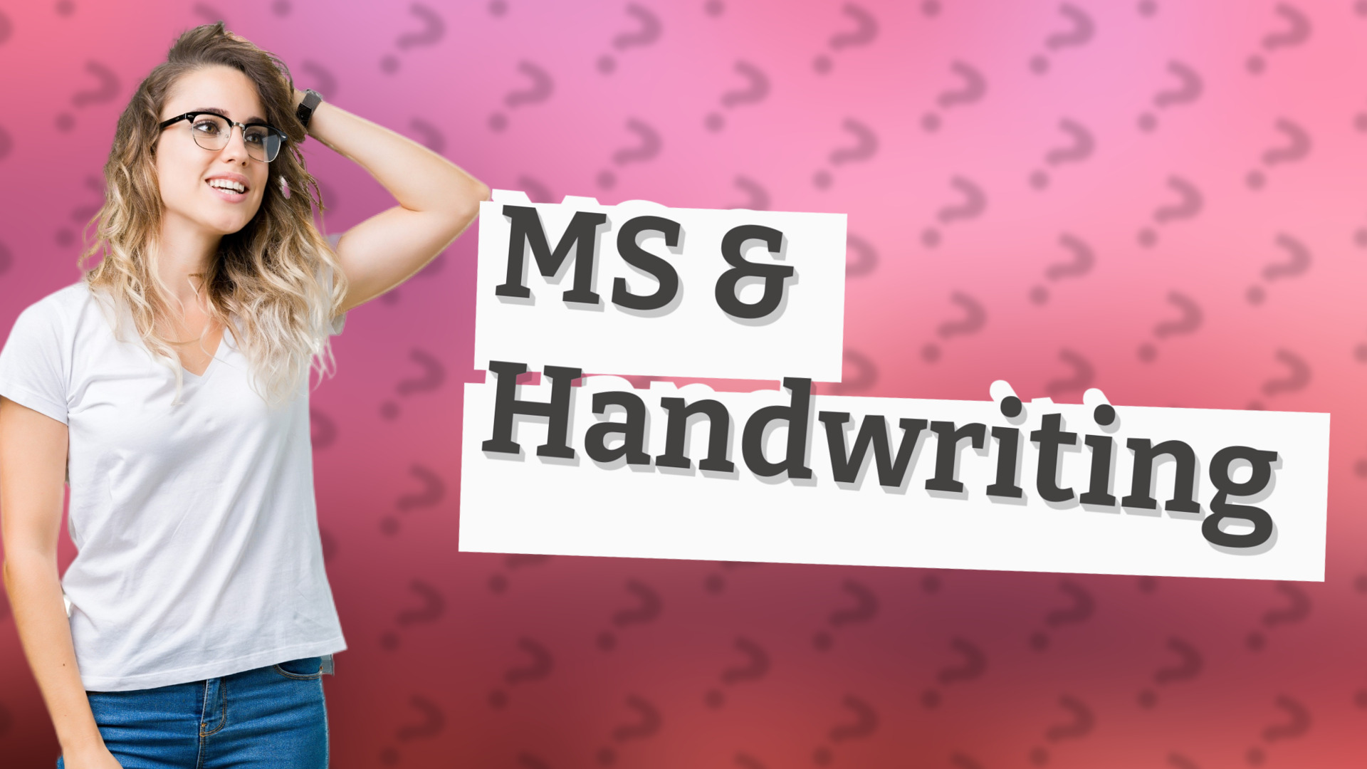 MS & Handwriting