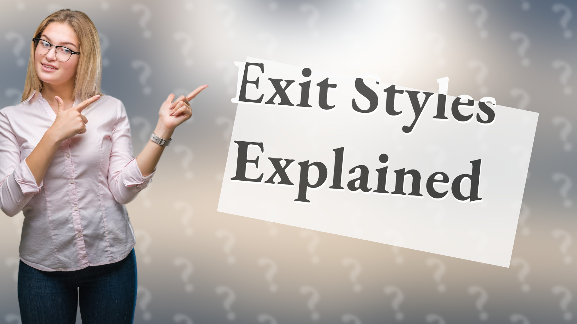 Exit Styles Explained