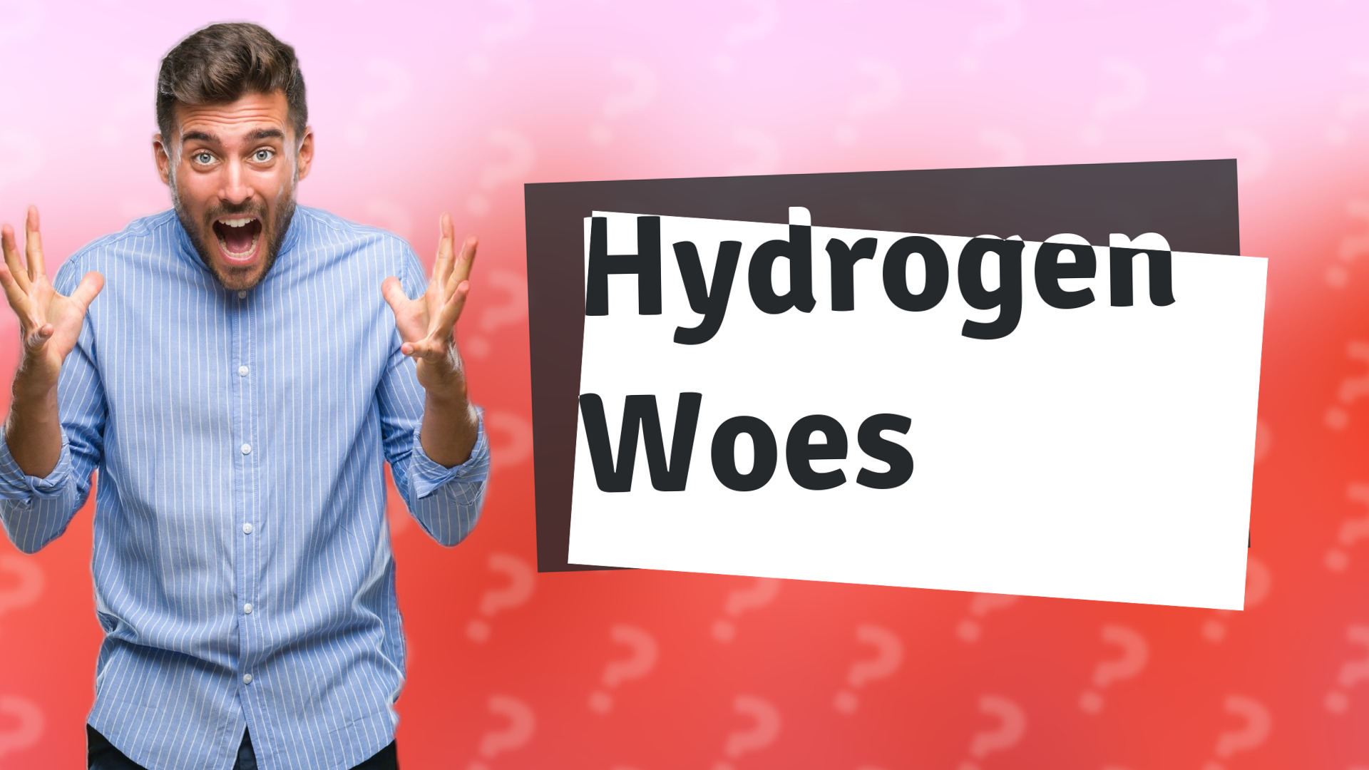 Hydrogen Woes