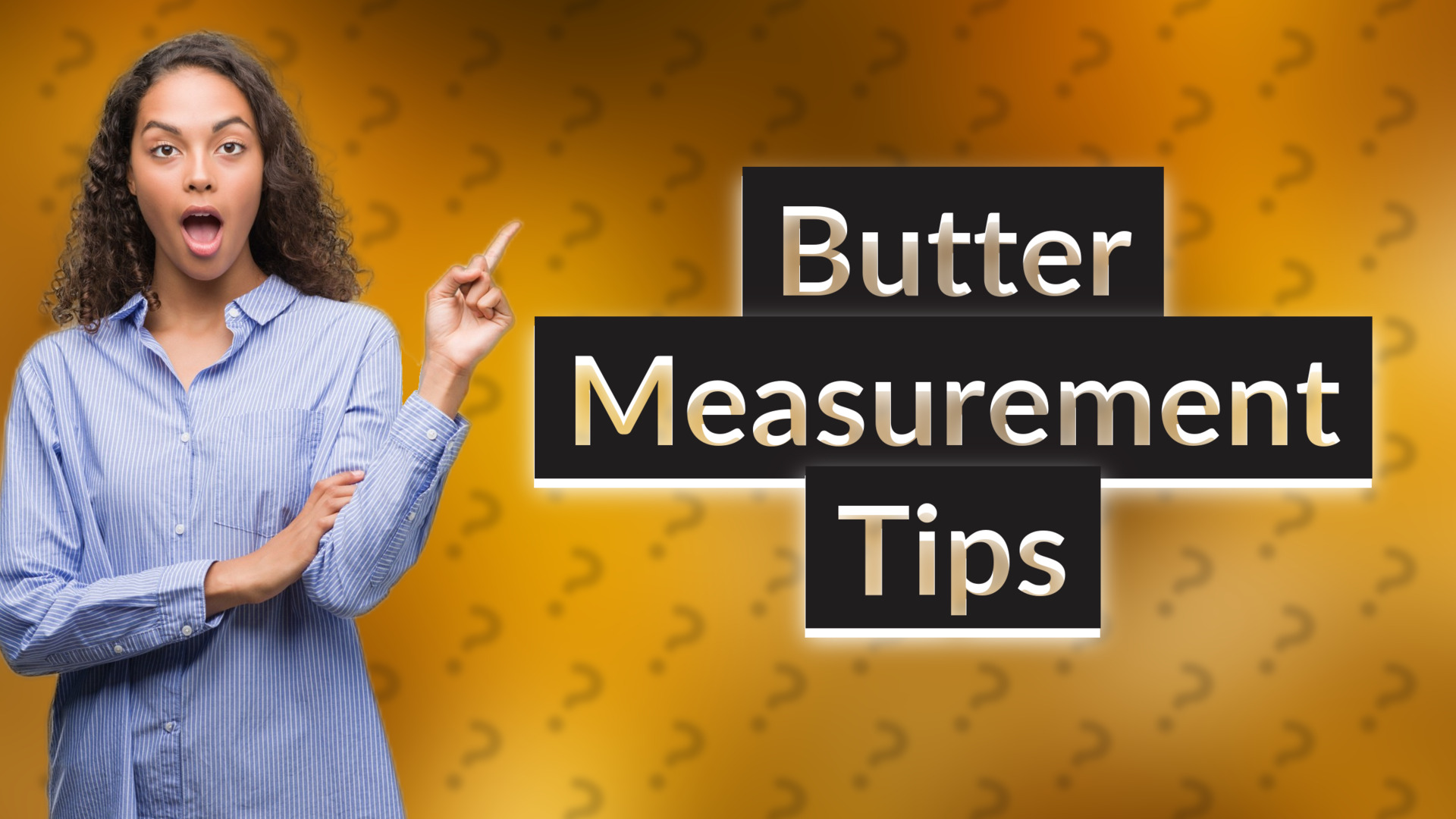 Butter Measurement Tips