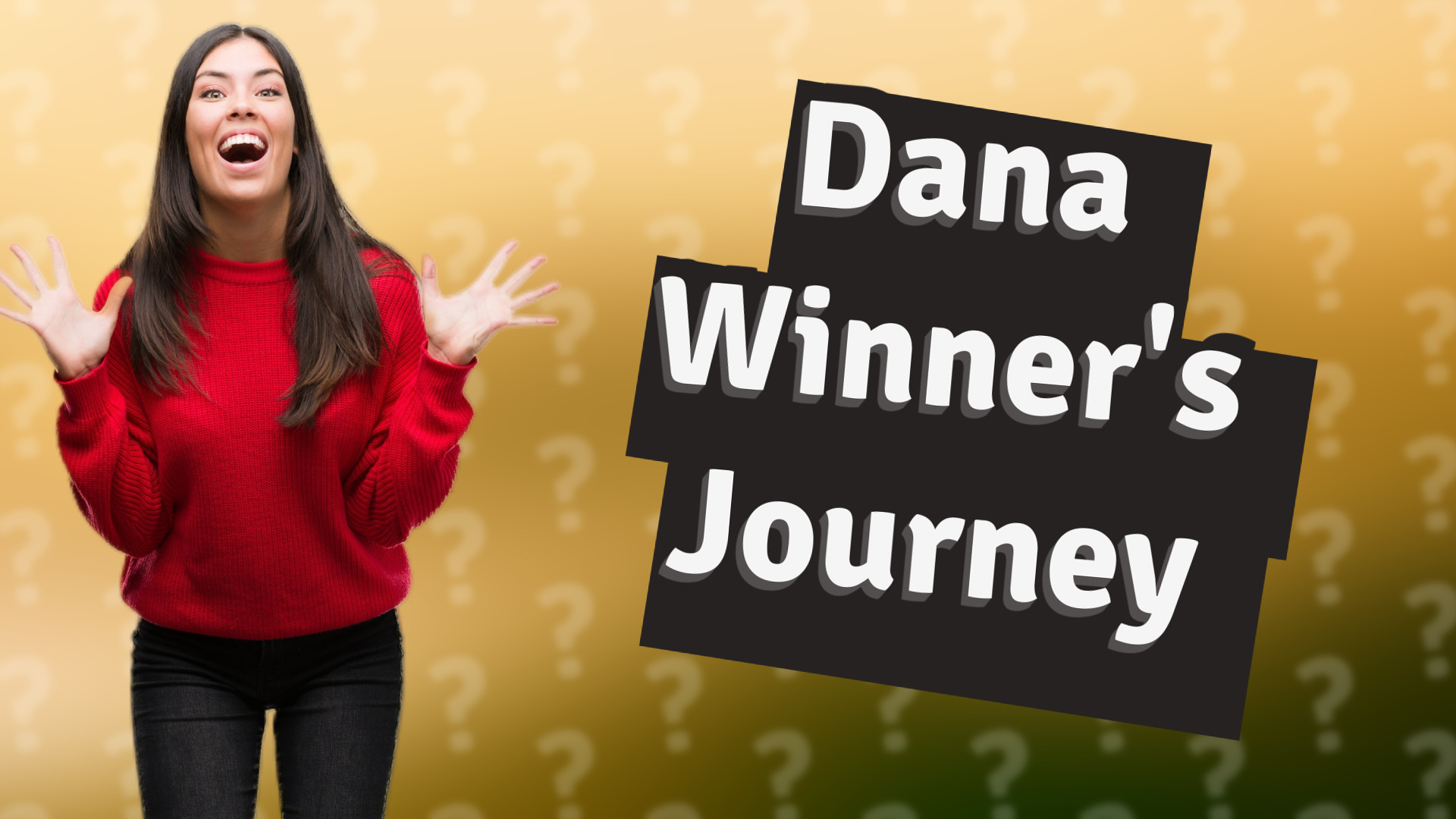Dana Winner's Journey