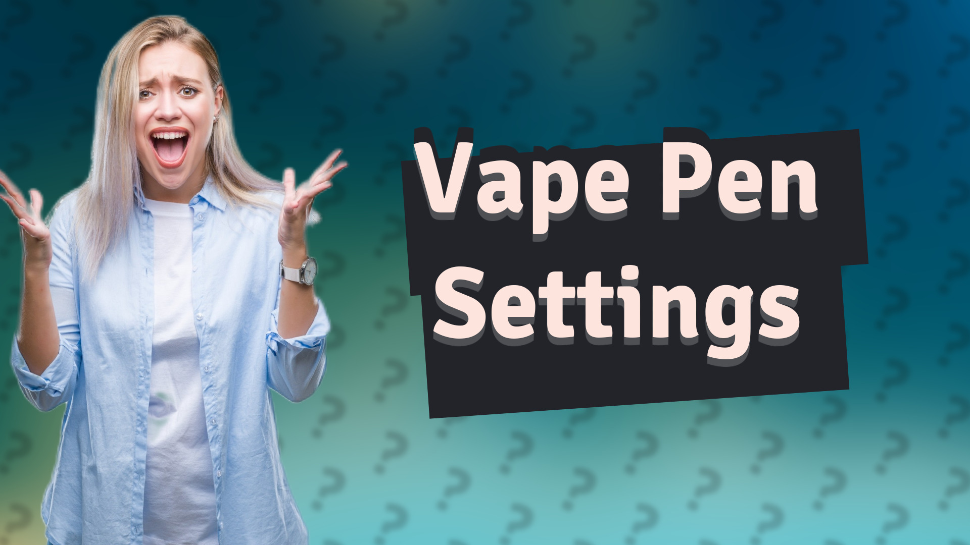 Vape Pen Settings