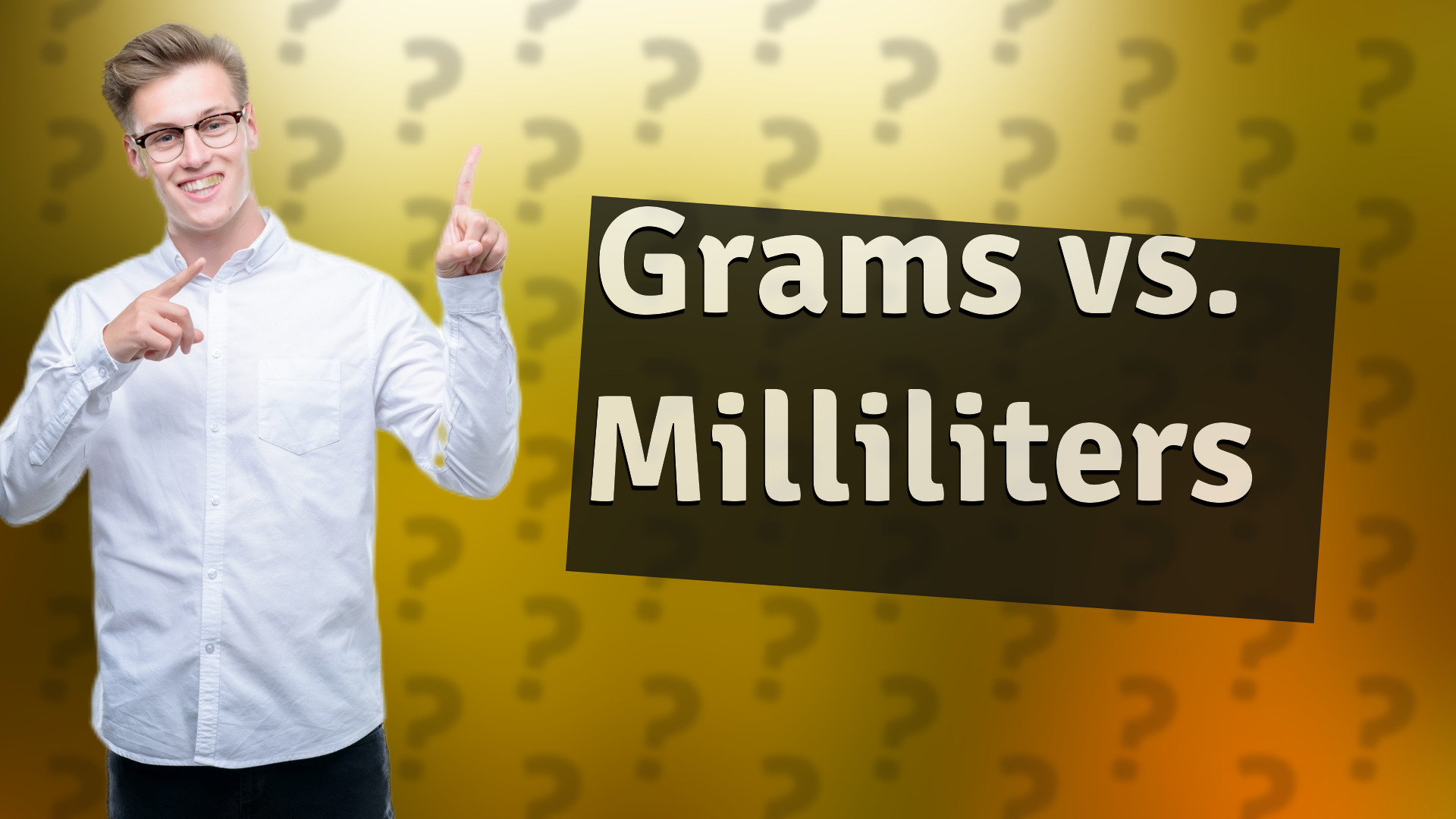 Grams vs. Milliliters