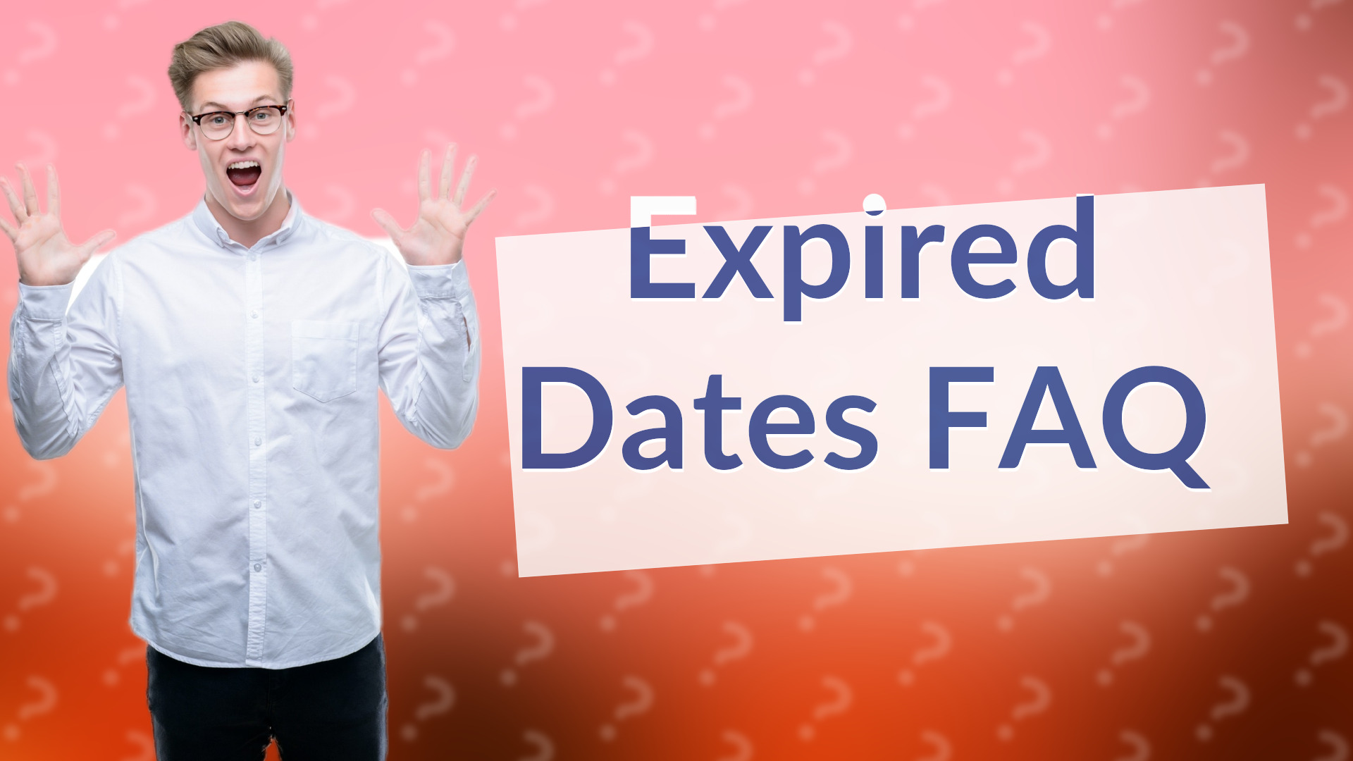 Expired Dates FAQ